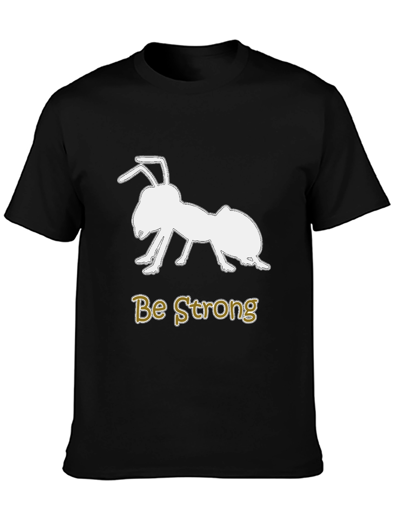 Be Strong Ant Graphic T-Shirt