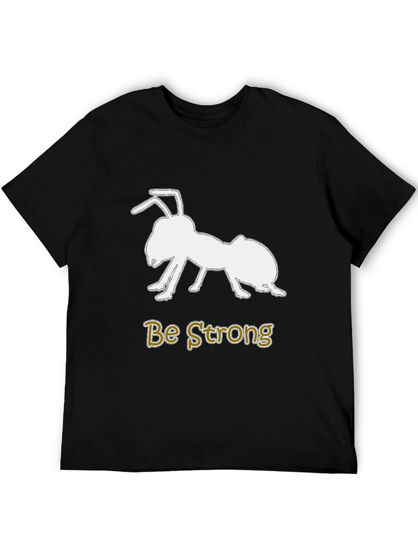 Be Strong Ant Graphic T-Shirt