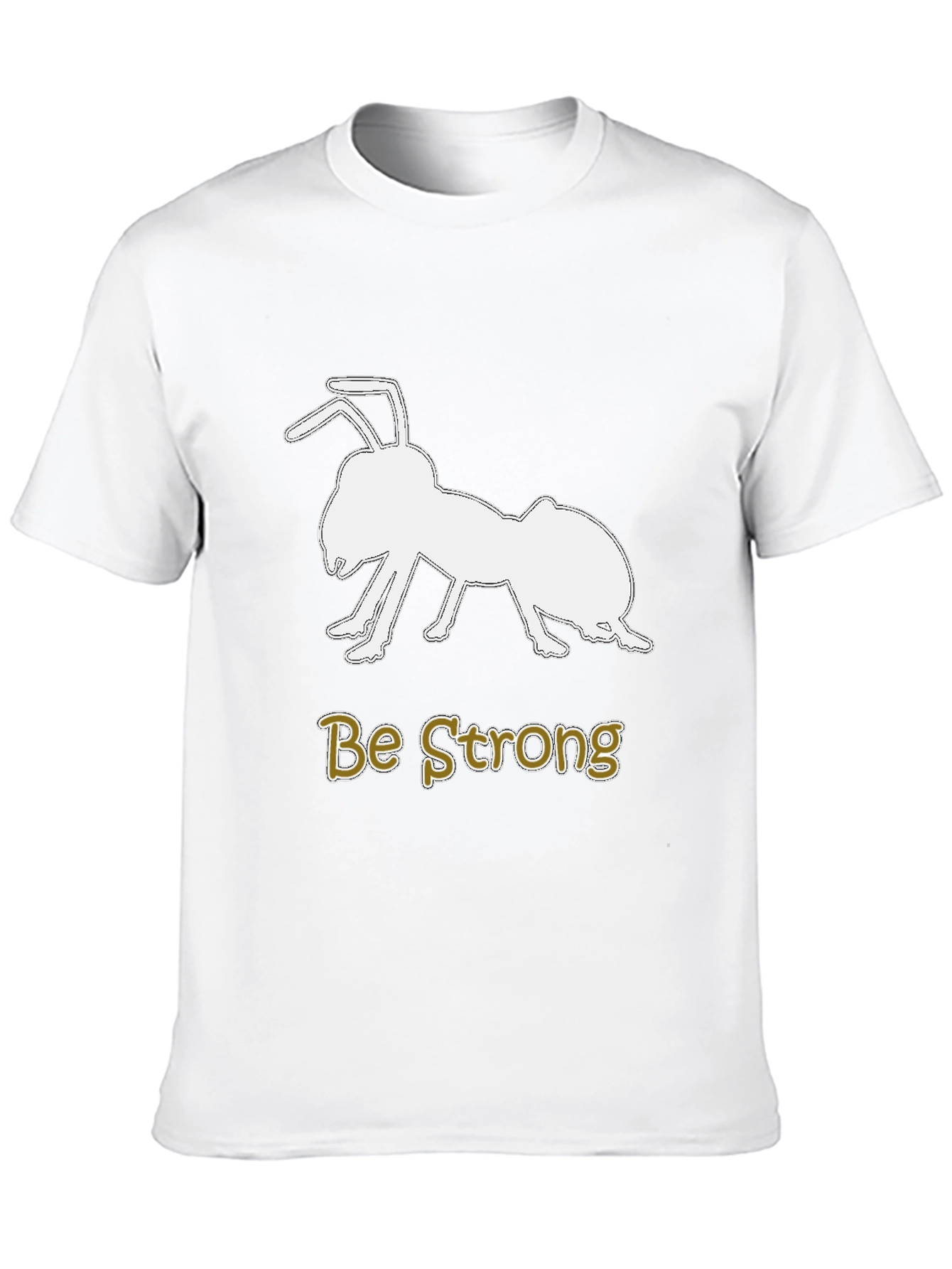 Be Strong Ant Graphic T-Shirt