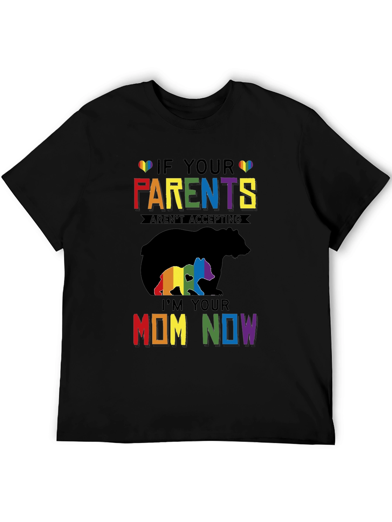 LGBTQ+ Mama Bear T-Shirt - Im Your Mom Now
