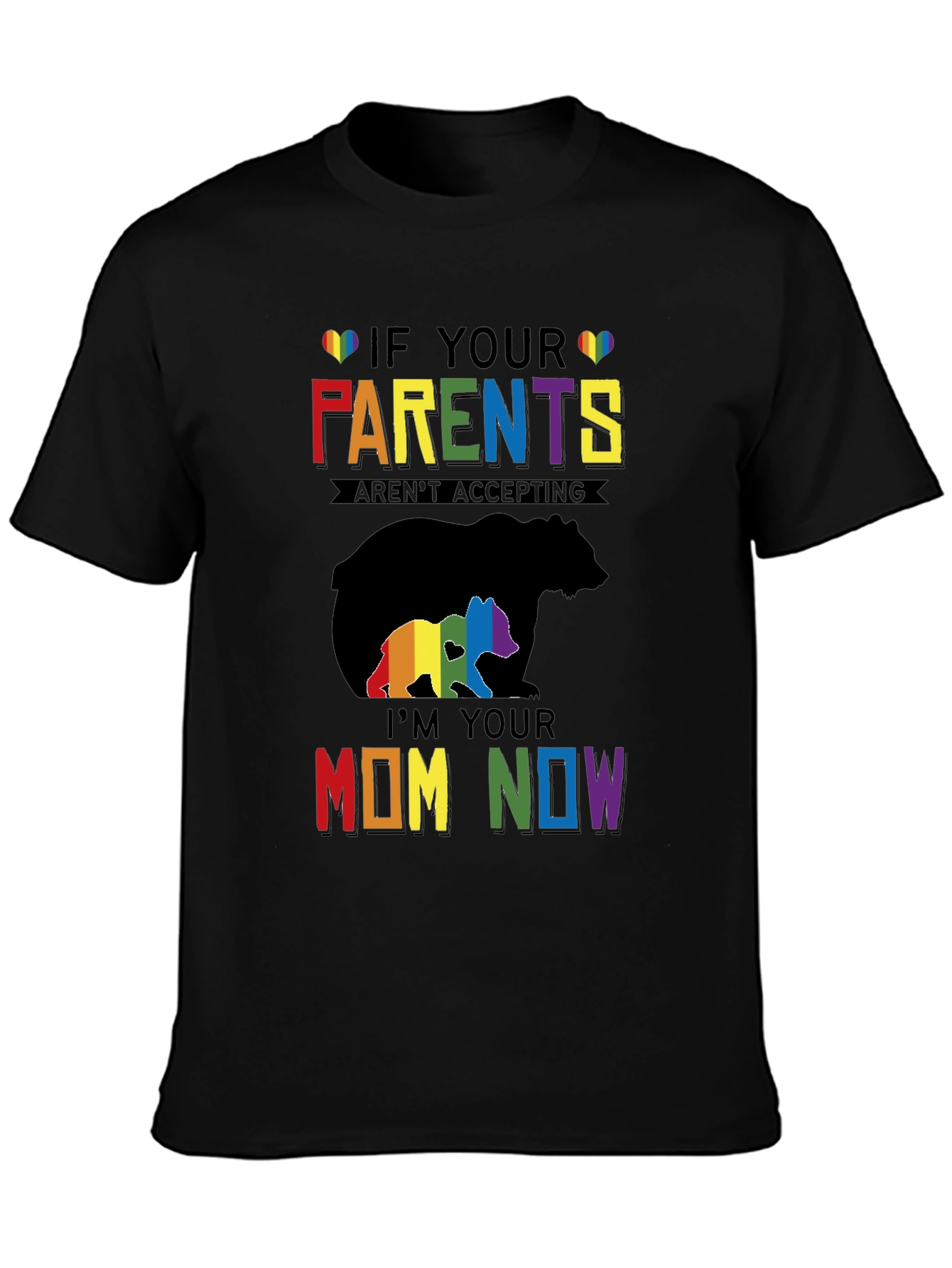 LGBTQ+ Mama Bear T-Shirt - Im Your Mom Now