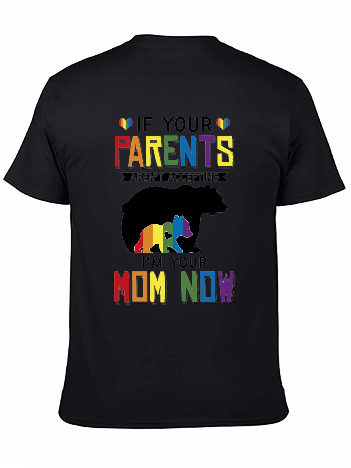 LGBTQ+ Mama Bear T-Shirt - Im Your Mom Now