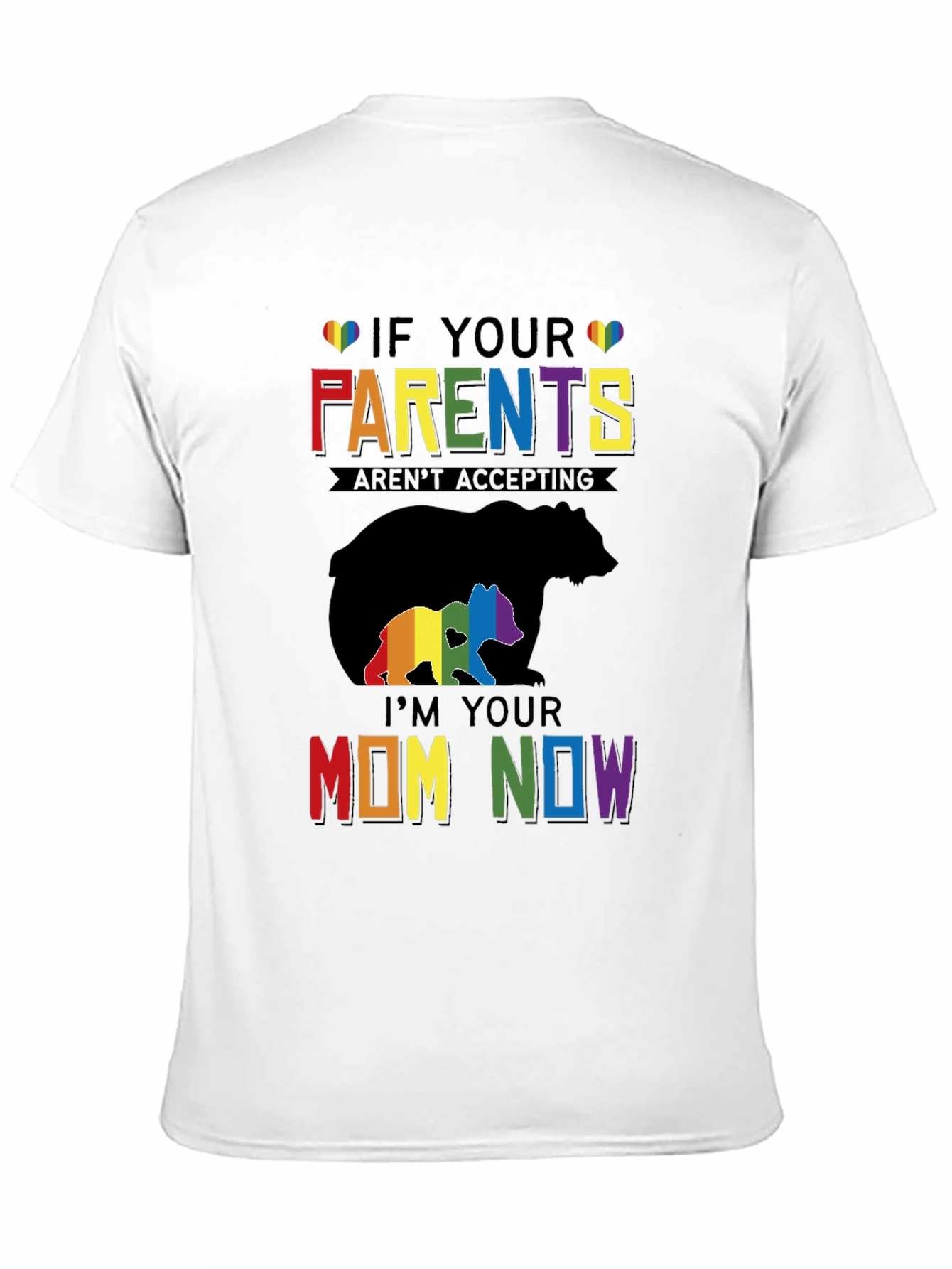 LGBTQ+ Mama Bear T-Shirt - Im Your Mom Now