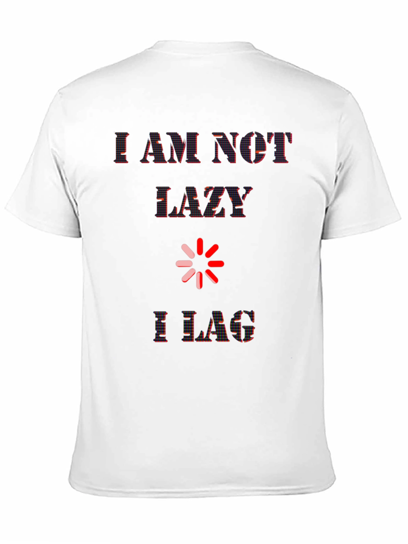 Im Not Lazy I Lag - Gamer T-Shirt