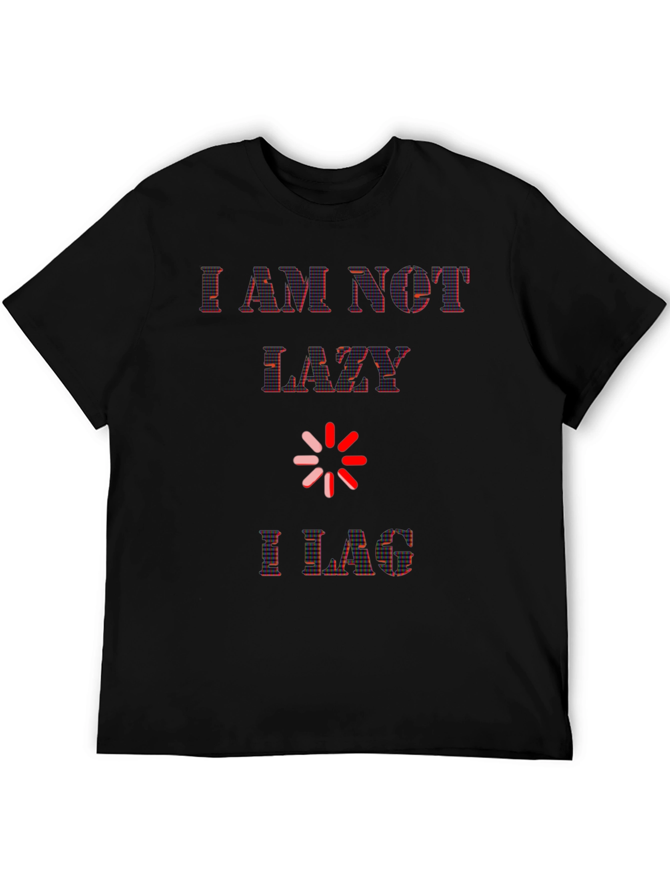 Im Not Lazy I Lag - Gamer T-Shirt