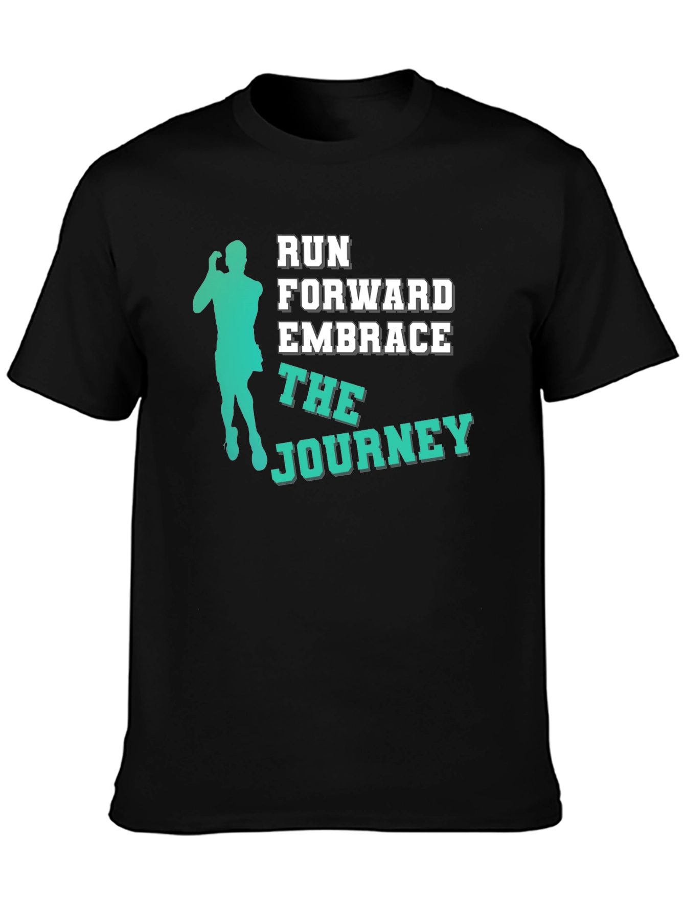 Run Forward Embrace The Journey T-Shirt