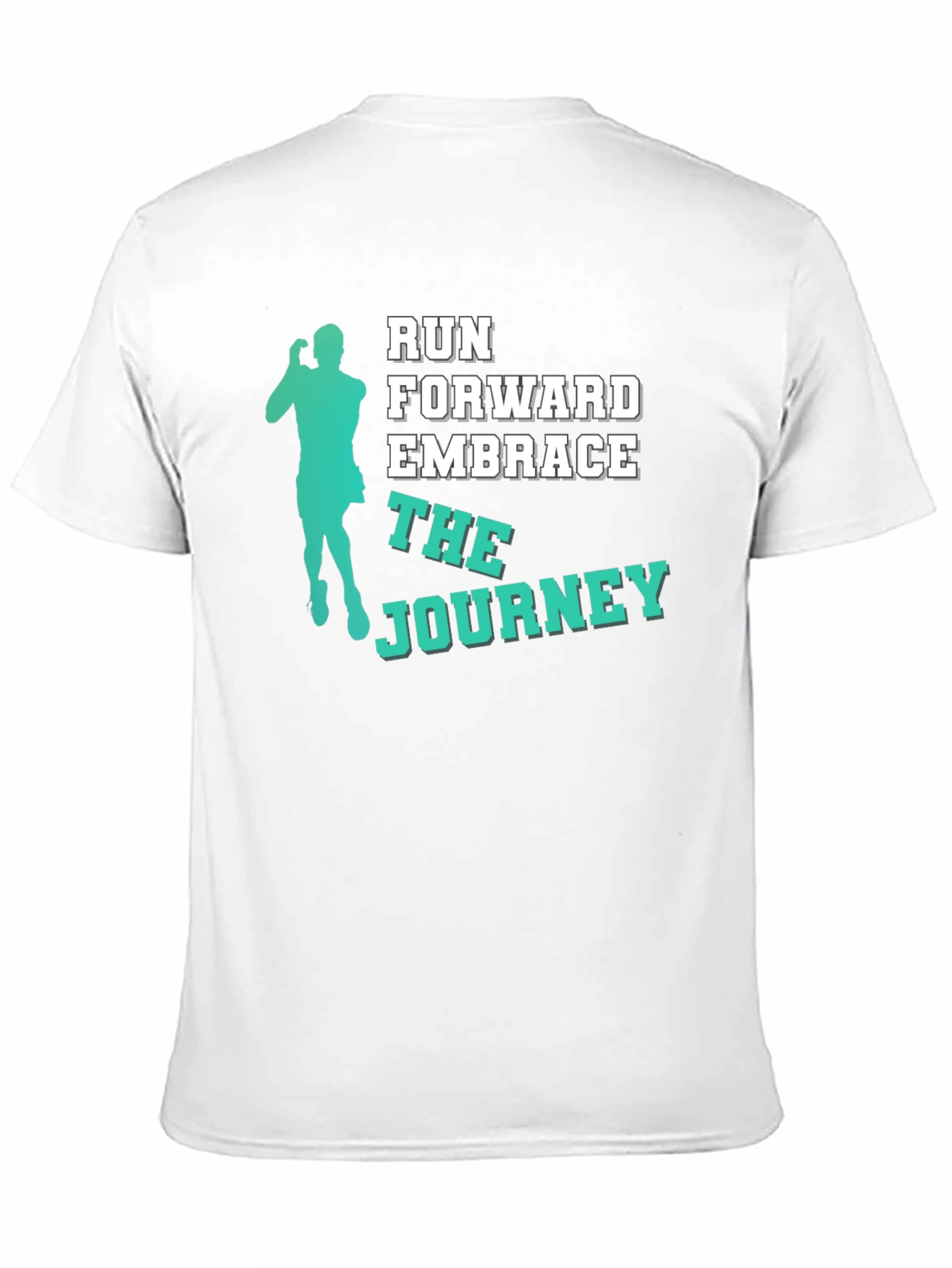 Run Forward Embrace The Journey T-Shirt