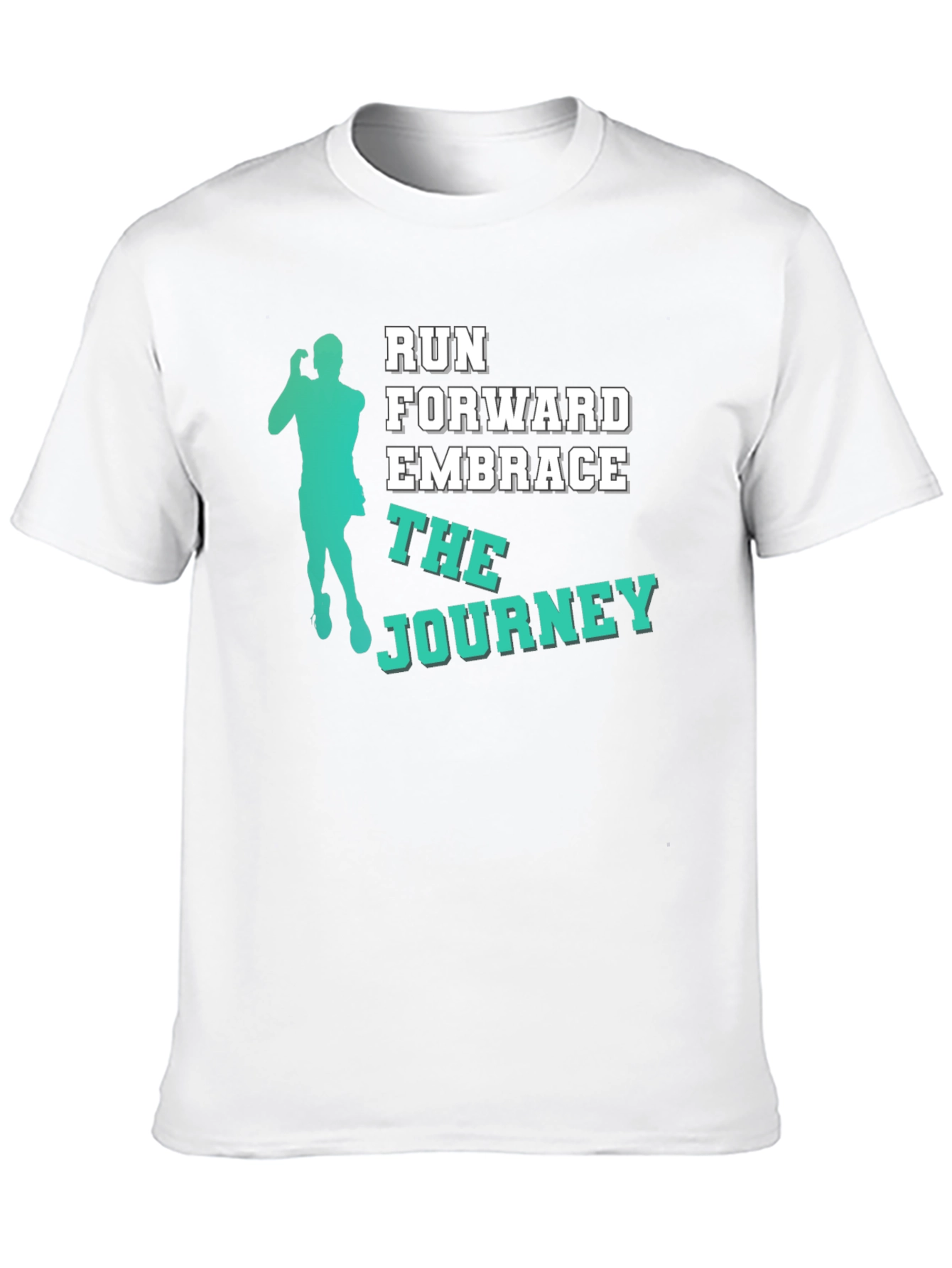 Run Forward Embrace The Journey T-Shirt