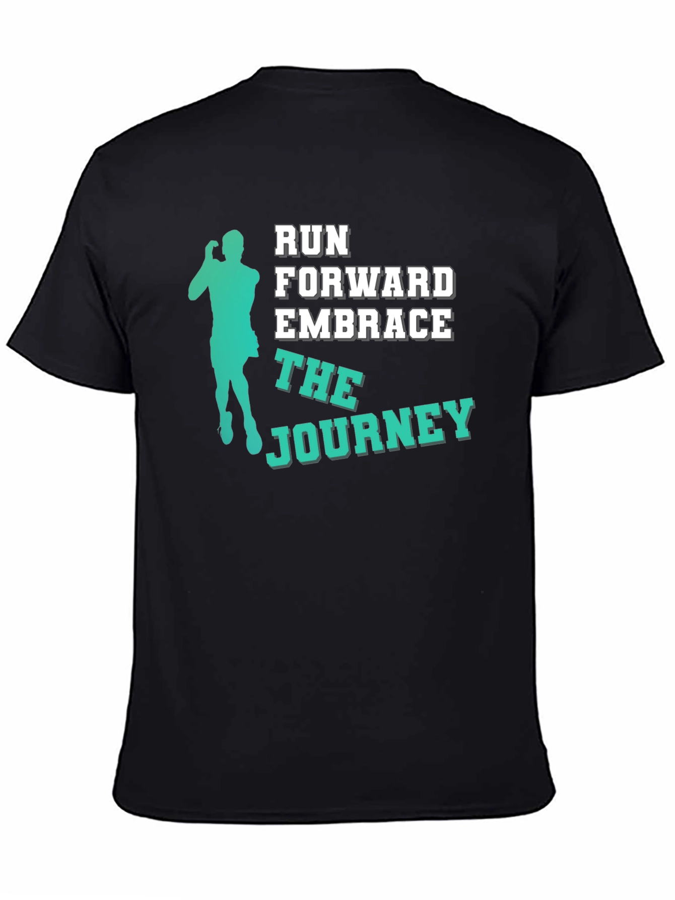 Run Forward Embrace The Journey T-Shirt