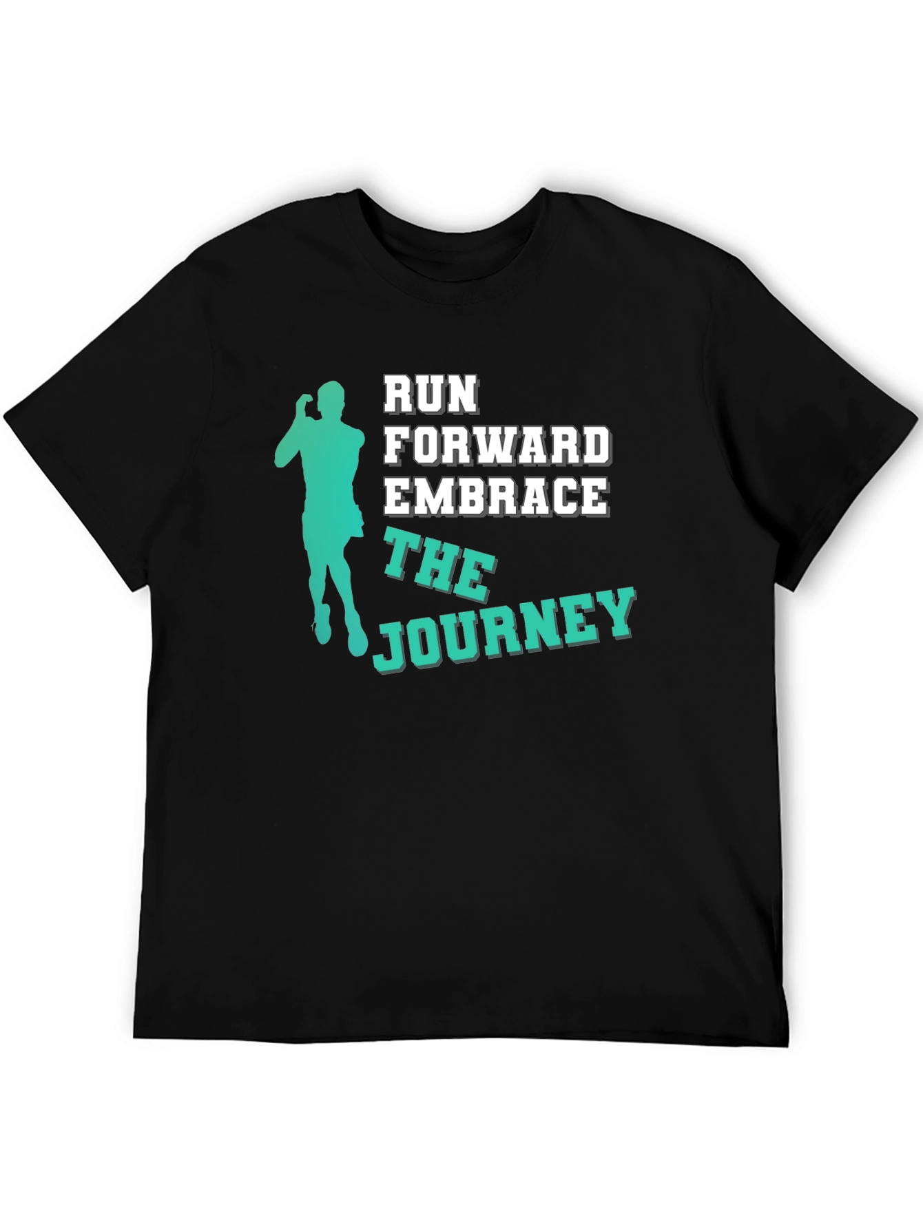 Run Forward Embrace The Journey T-Shirt