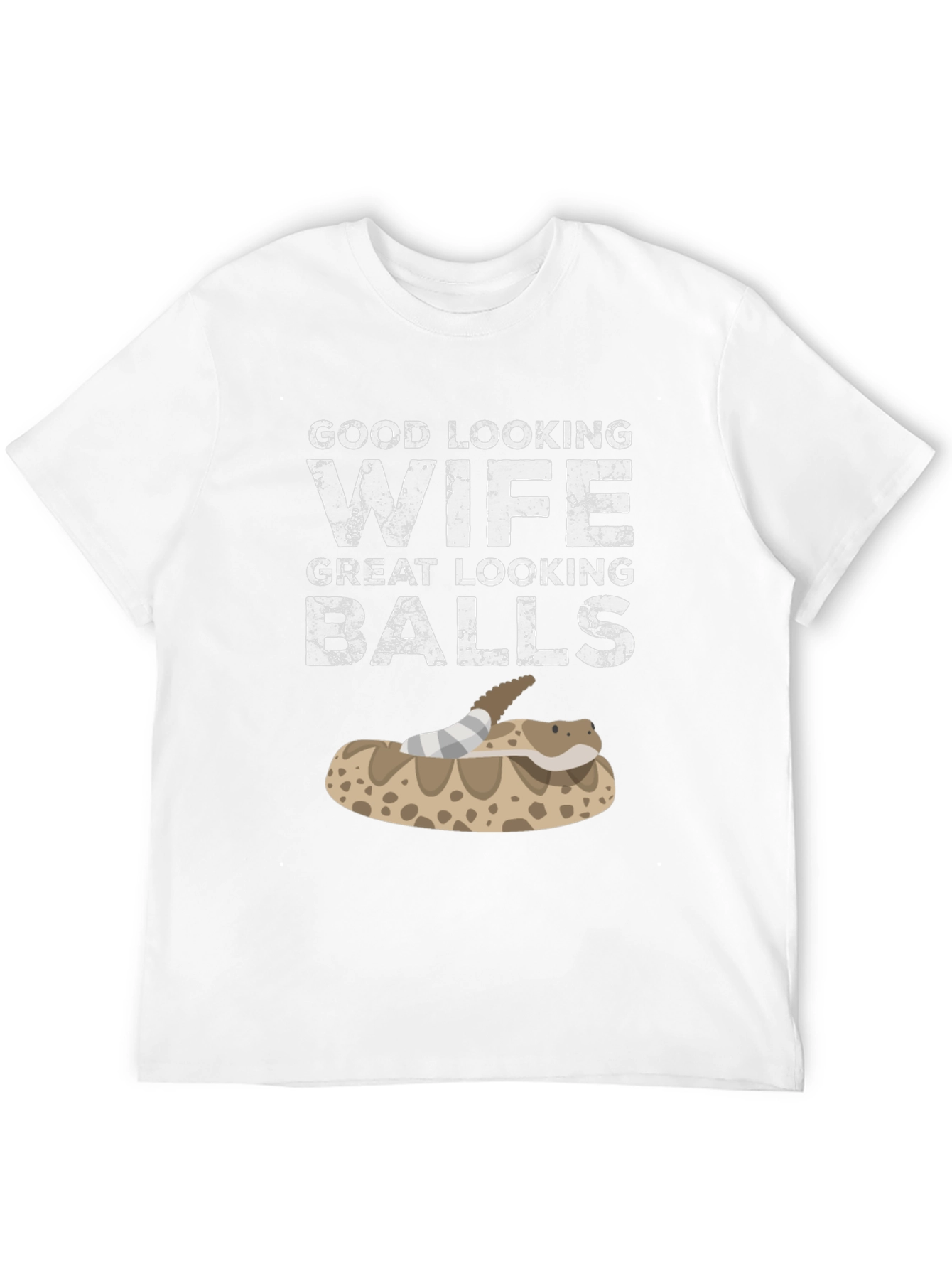Funny Snake T-Shirt Good Looking Wife Great Looking Balls