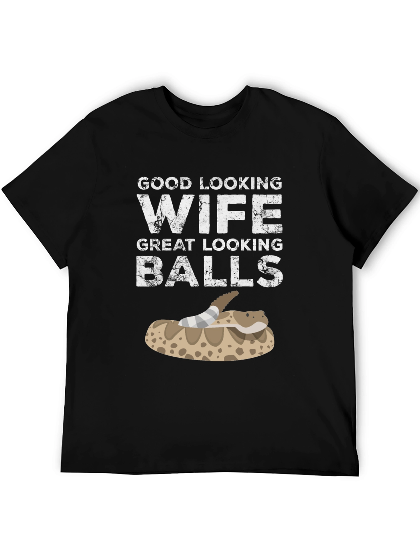 Funny Snake T-Shirt Good Looking Wife Great Looking Balls