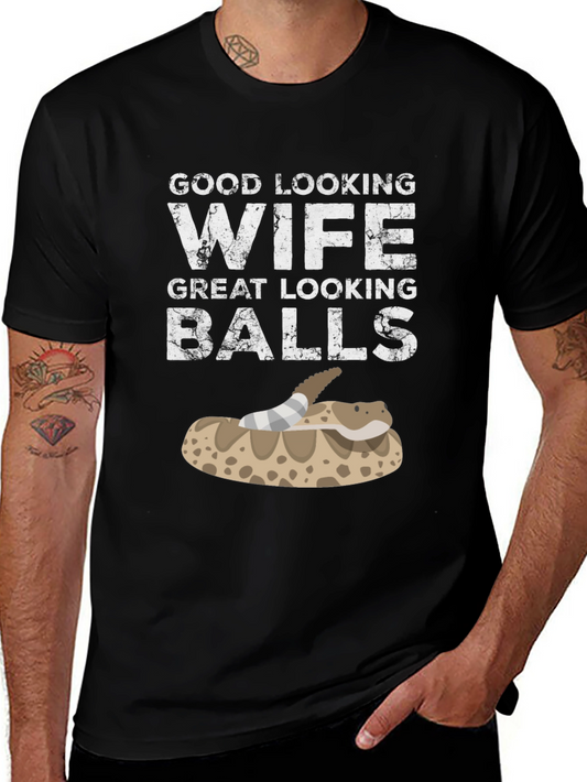 Funny Snake T-Shirt Good Looking Wife Great Looking Balls