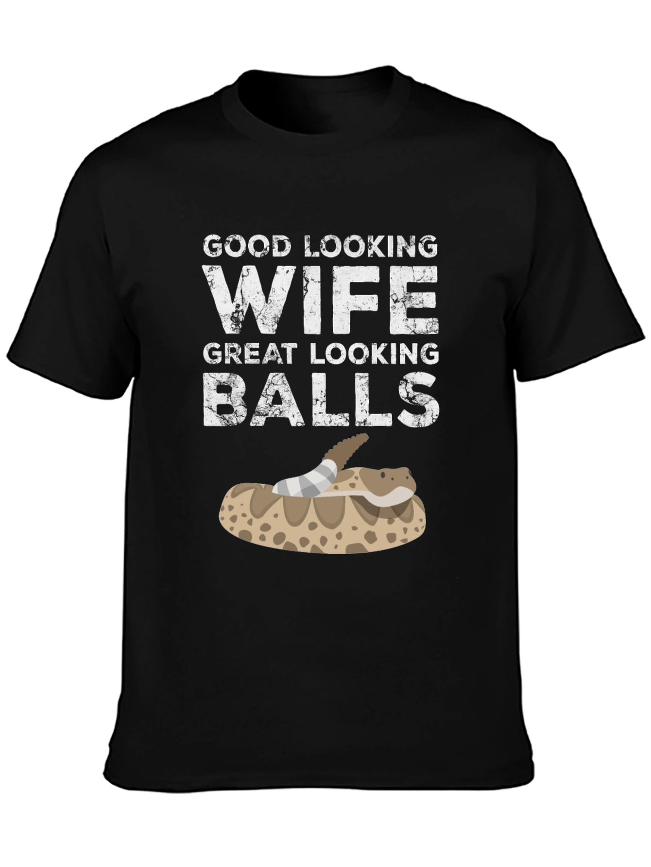 Funny Snake T-Shirt Good Looking Wife Great Looking Balls