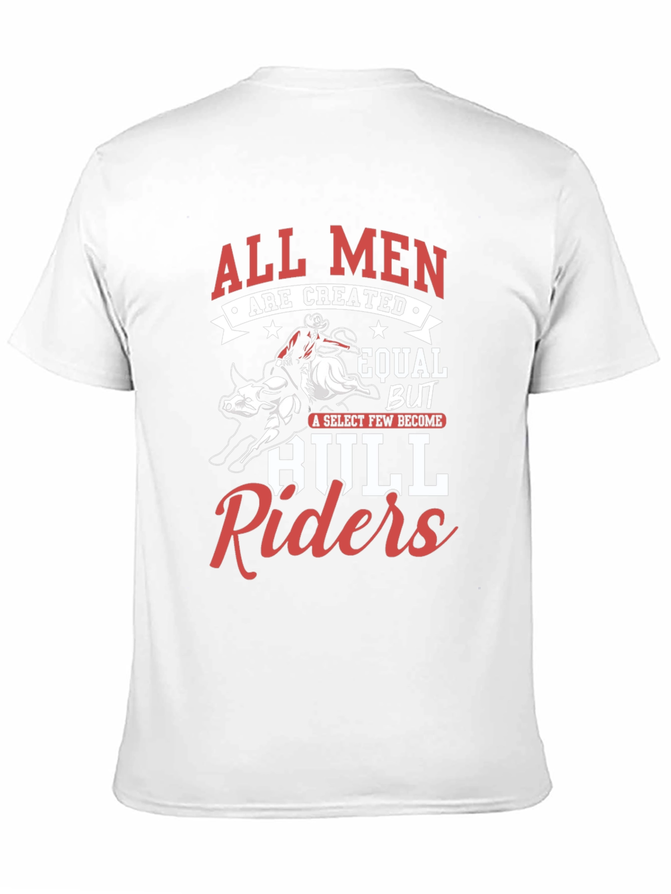 All Men Are Created Equal Bull Rider T-Shirt