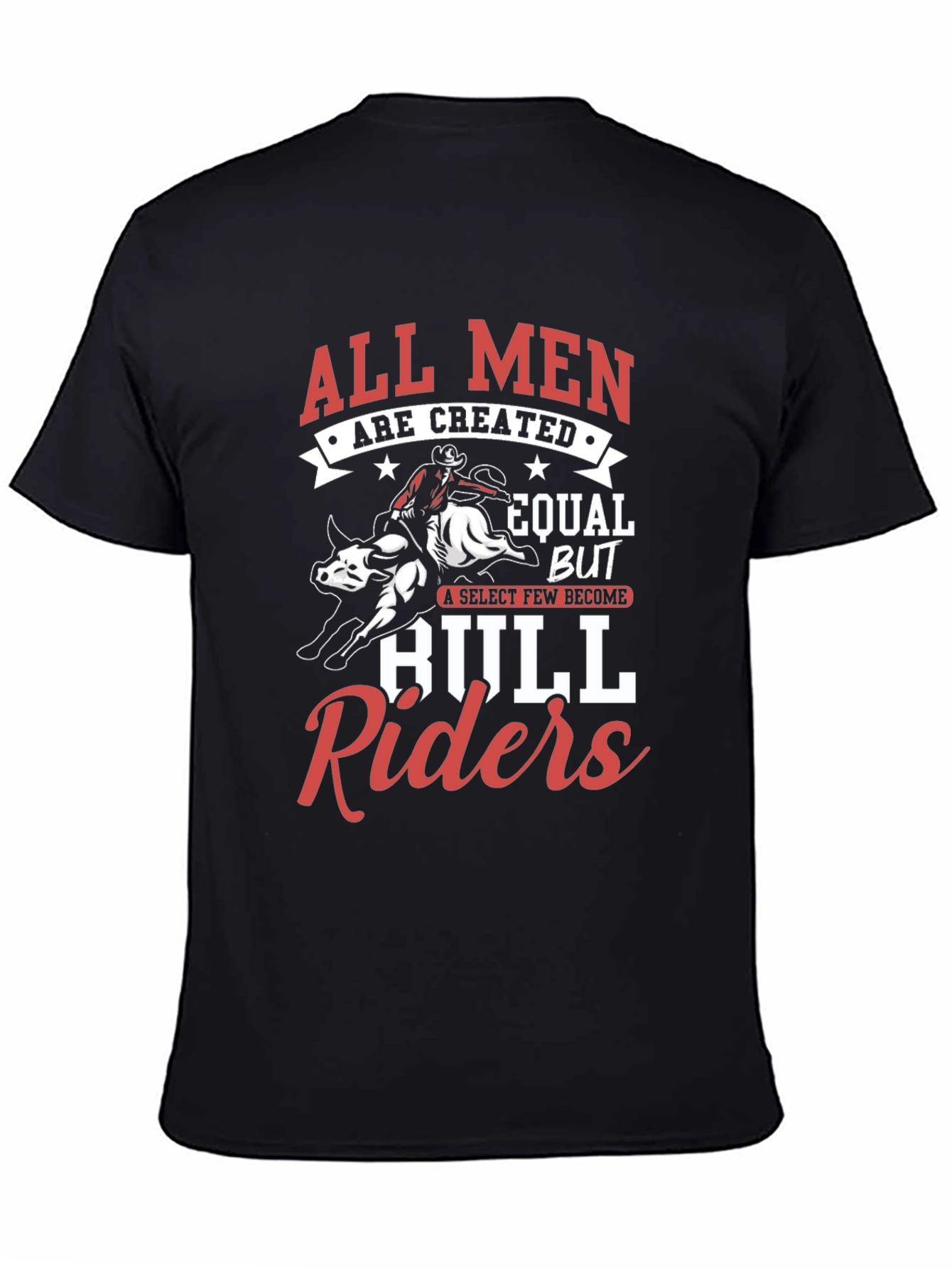 All Men Are Created Equal Bull Rider T-Shirt