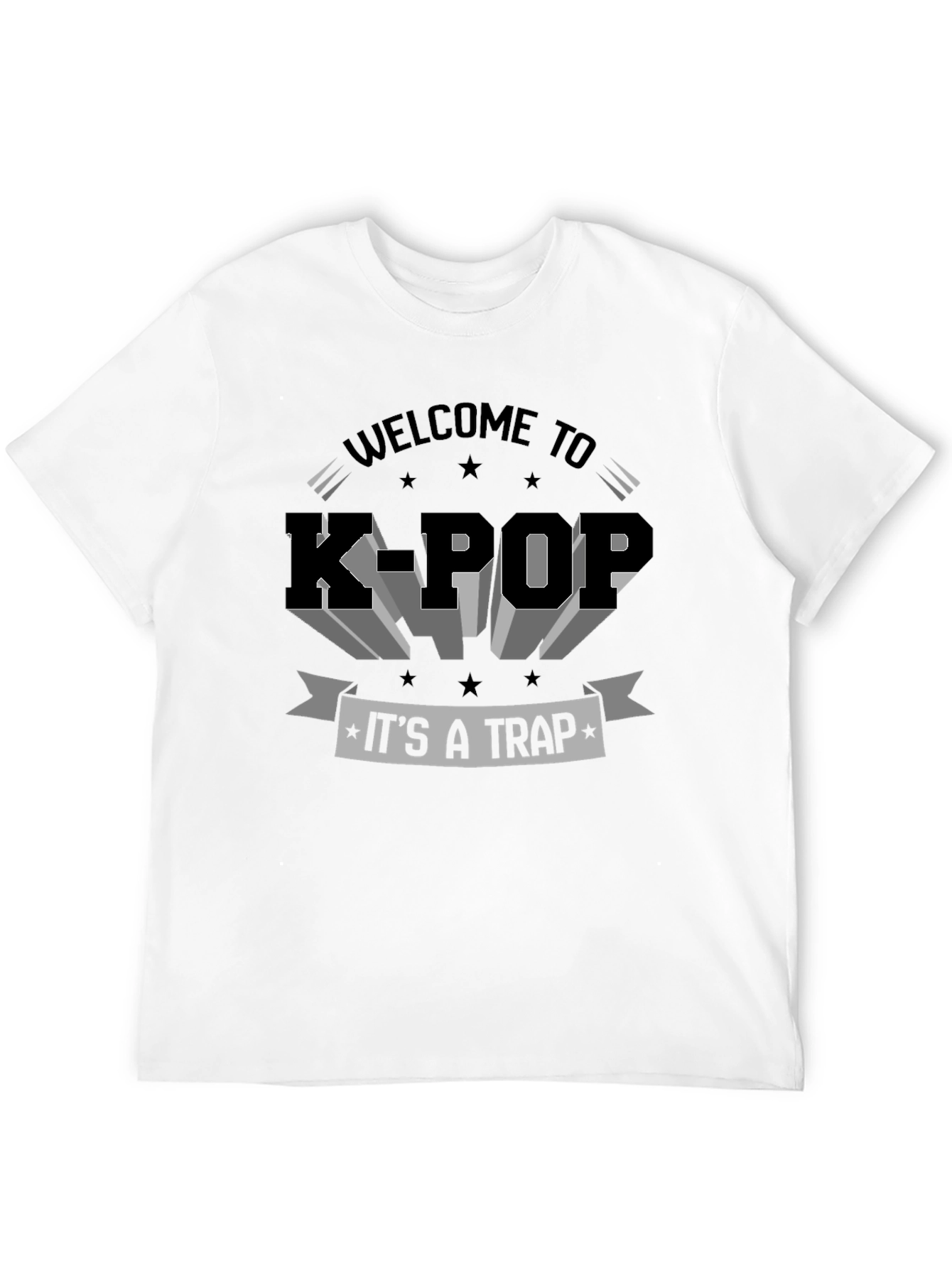 Welcome to K-Pop Its a Trap T-Shirt