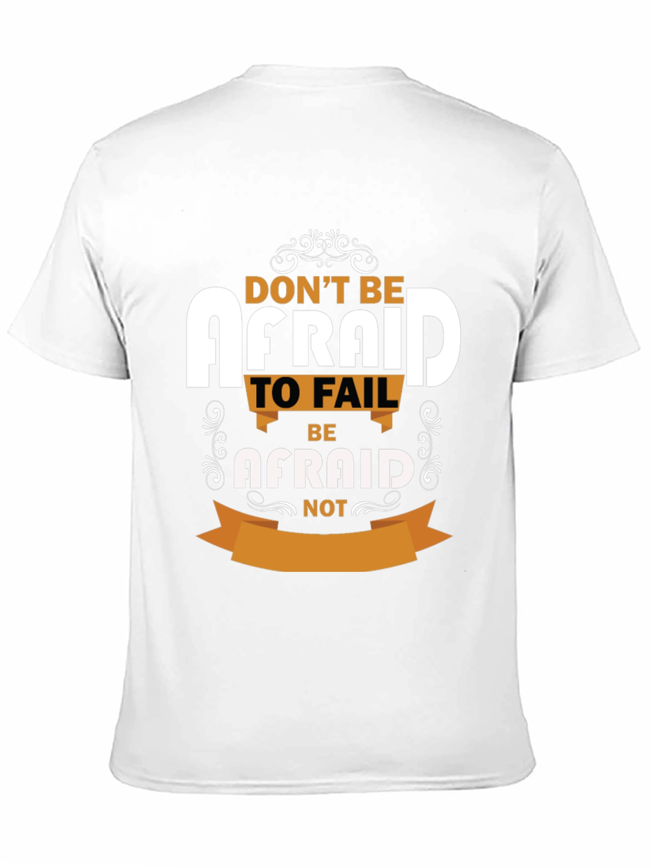 Inspirational T-Shirt - Dont Be Afraid