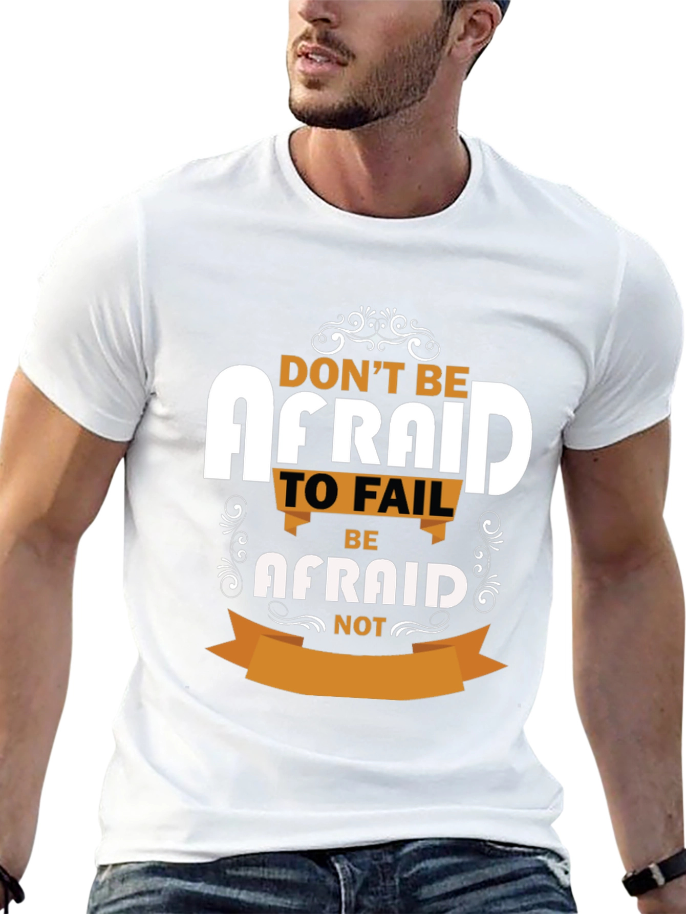 Inspirational T-Shirt - Dont Be Afraid
