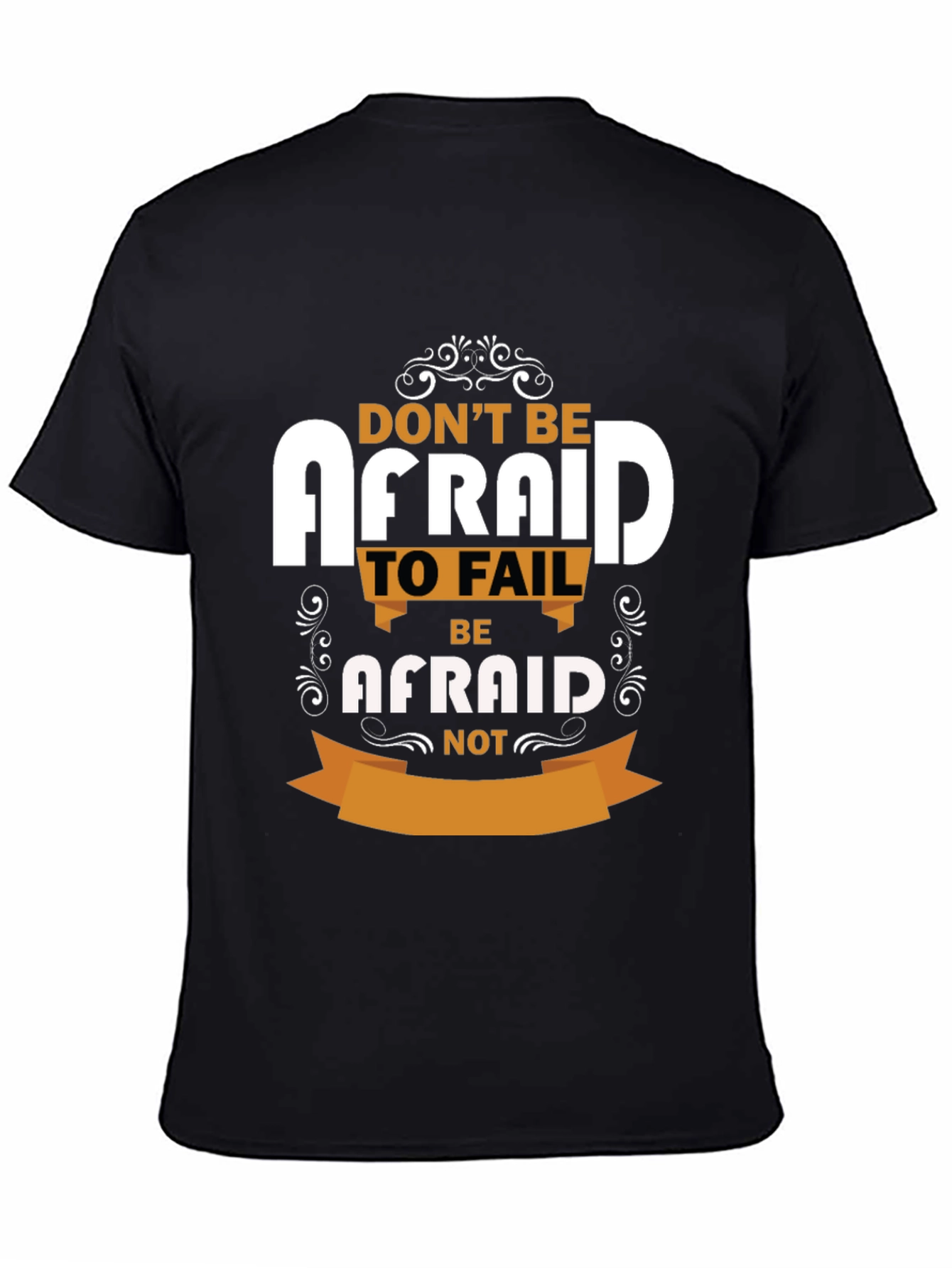 Inspirational T-Shirt - Dont Be Afraid