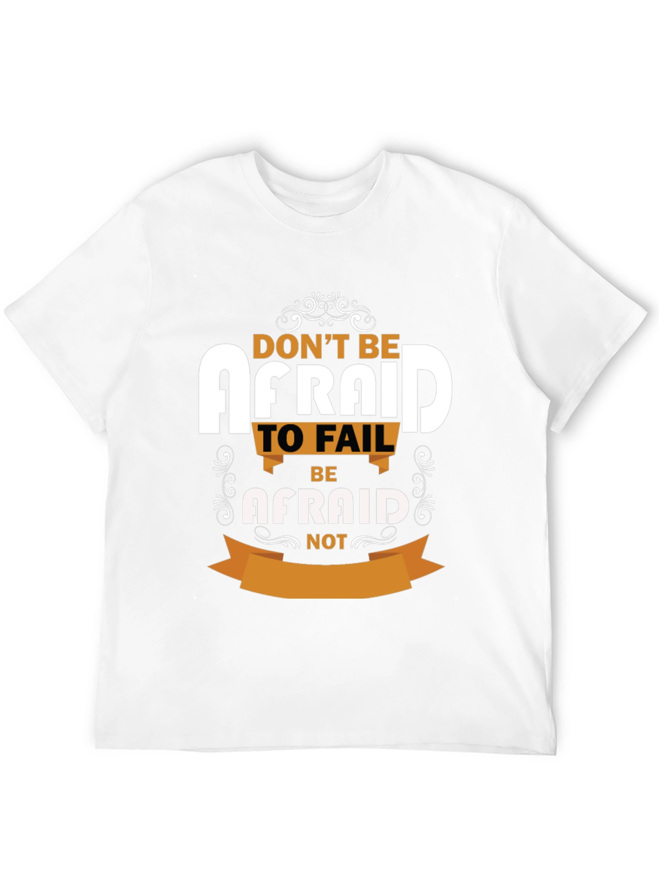 Inspirational T-Shirt - Dont Be Afraid