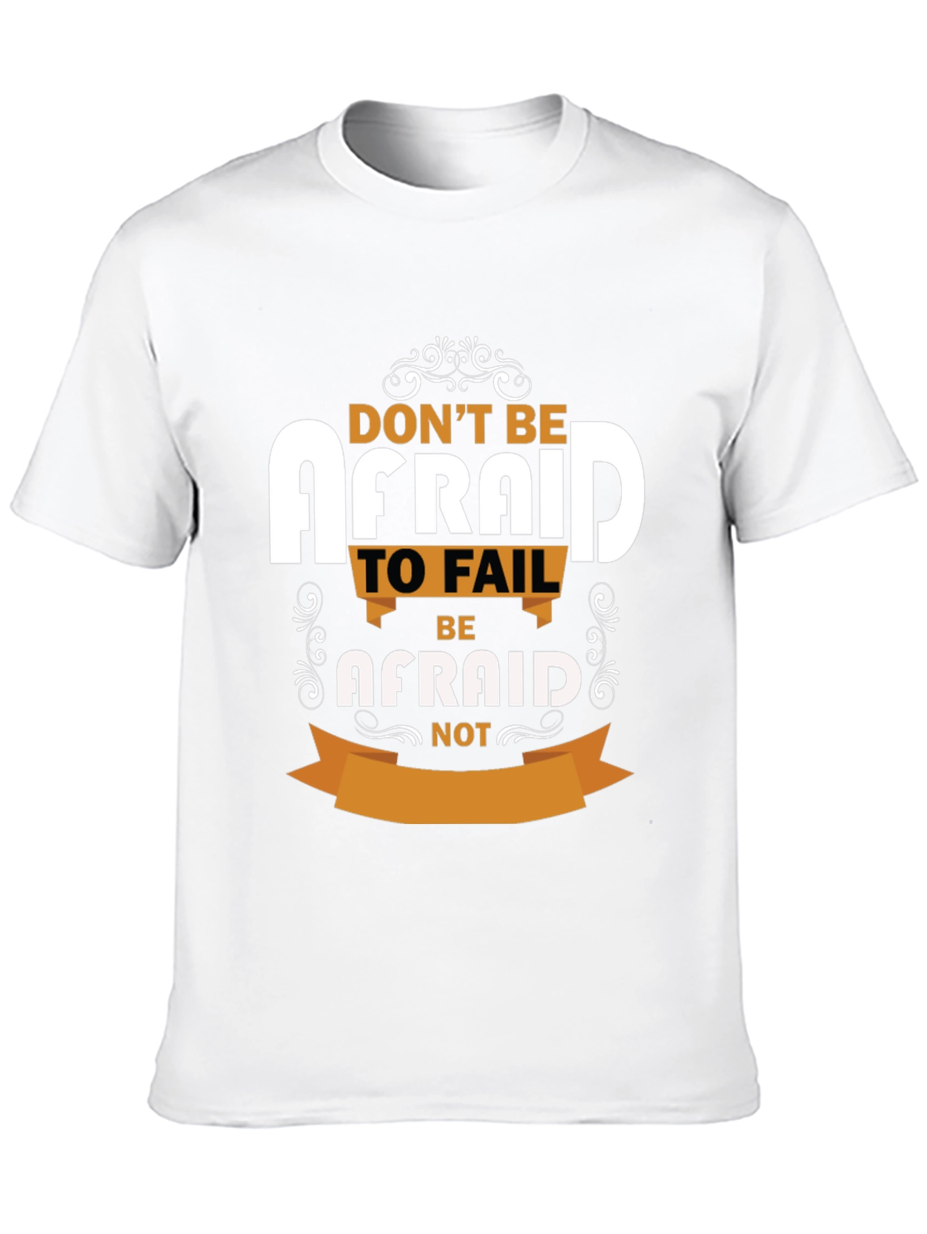 Inspirational T-Shirt - Dont Be Afraid
