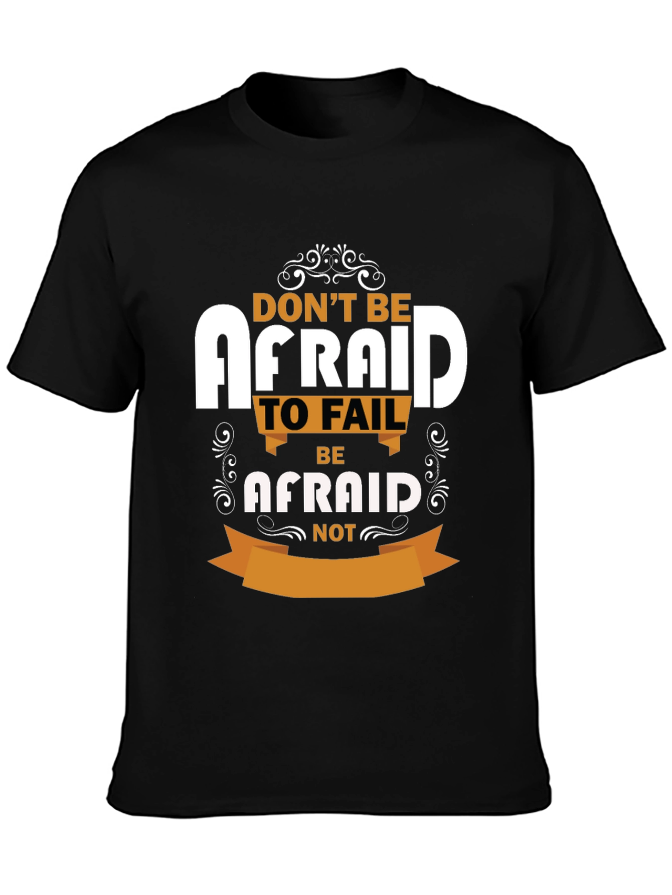 Inspirational T-Shirt - Dont Be Afraid