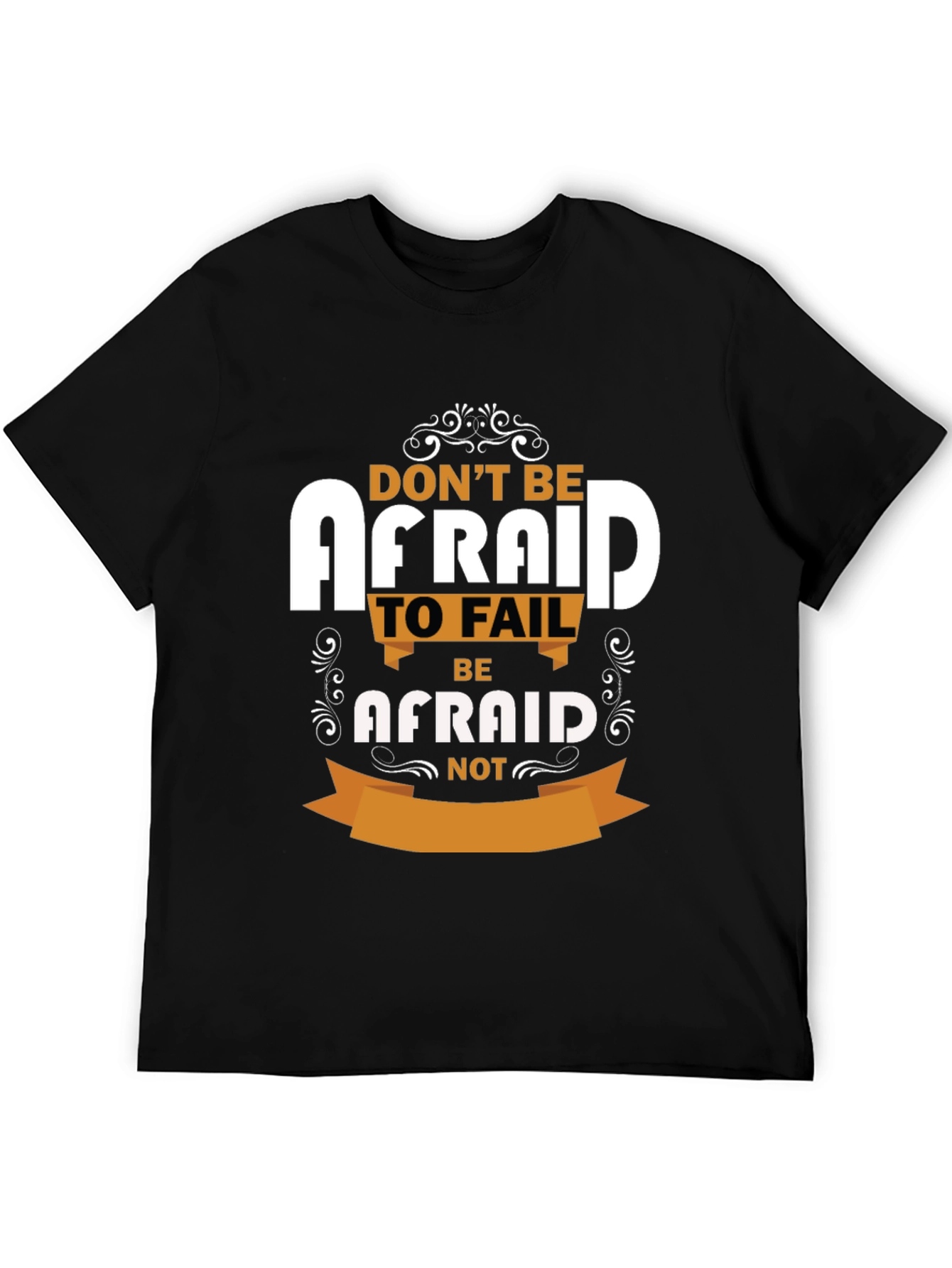 Inspirational T-Shirt - Dont Be Afraid