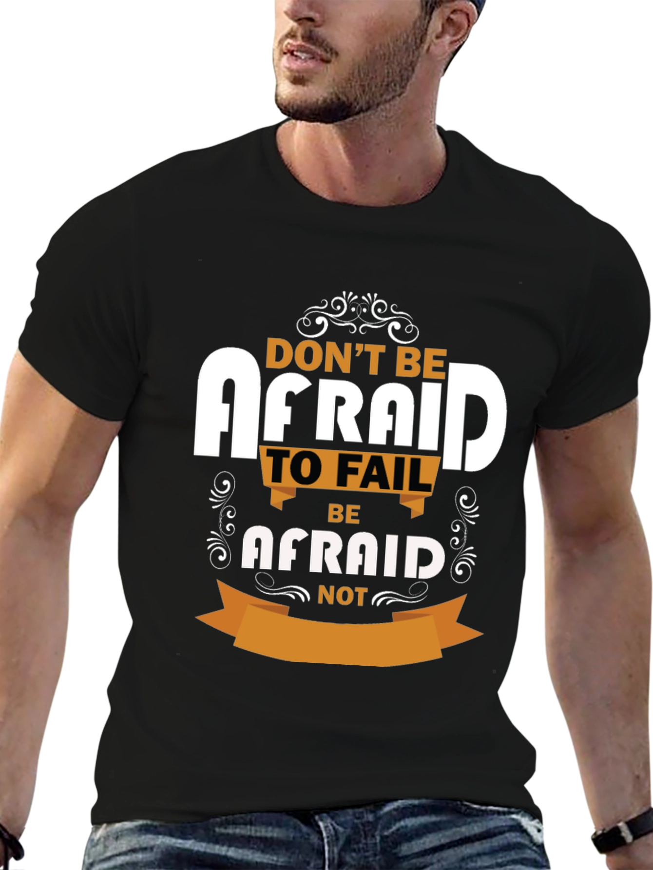 Inspirational T-Shirt - Dont Be Afraid