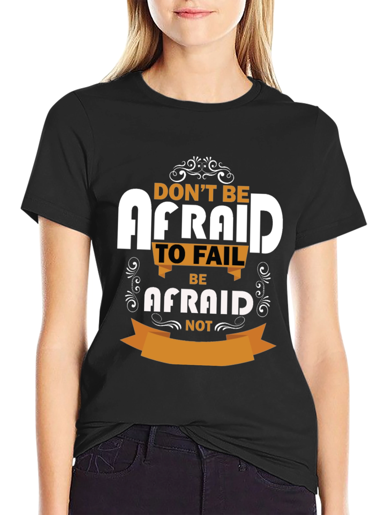Inspirational T-Shirt - Dont Be Afraid