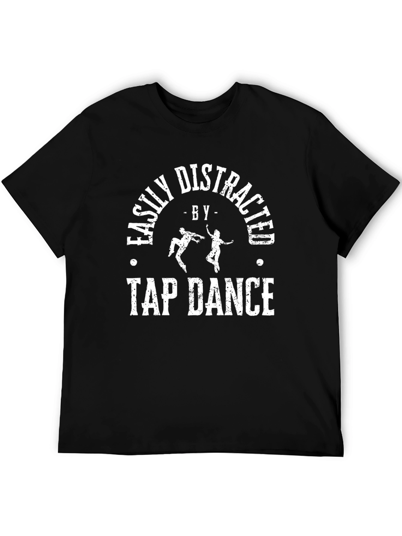 Easily Distracted by Tap Dance T-Shirt