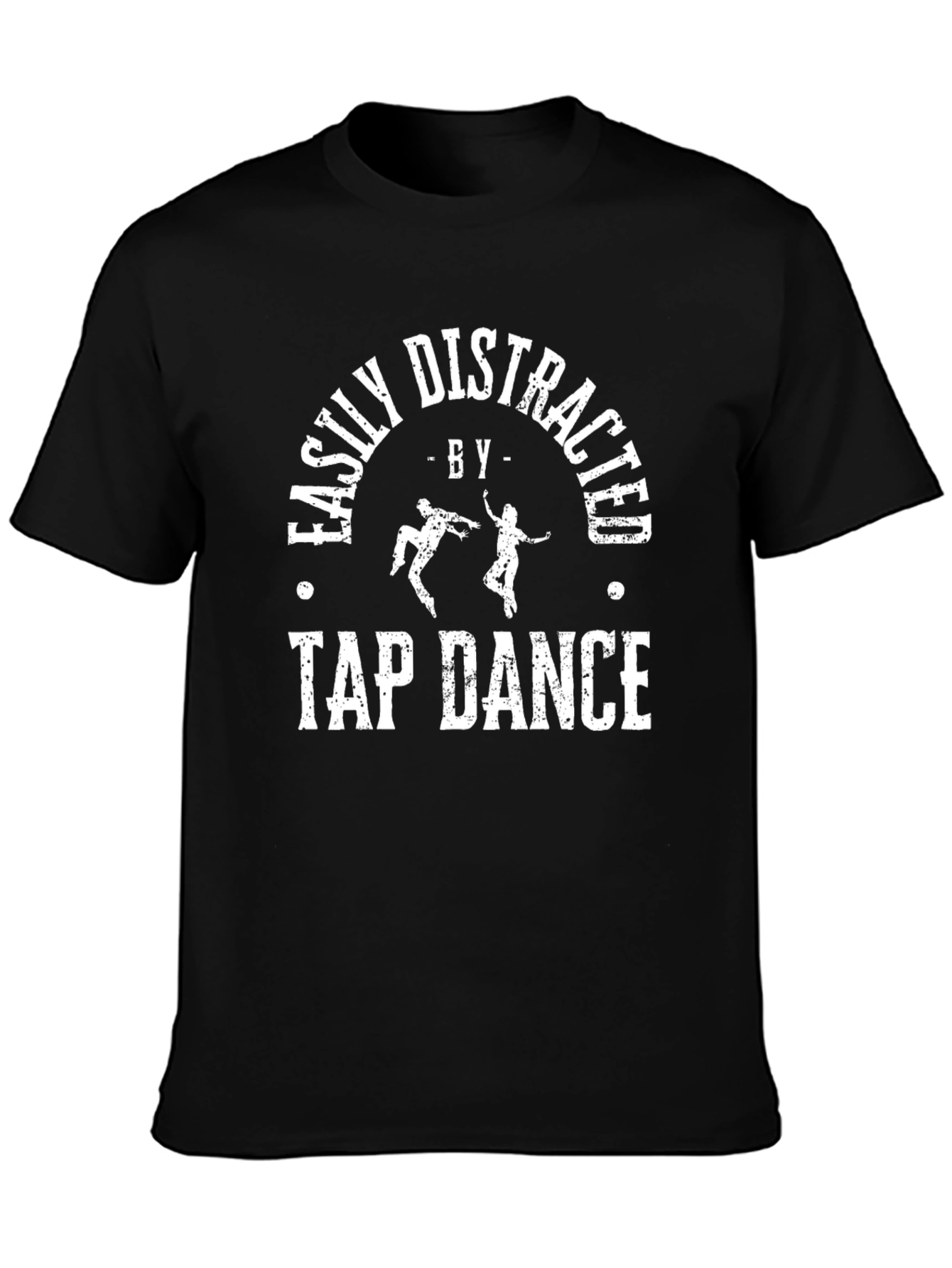 Easily Distracted by Tap Dance T-Shirt