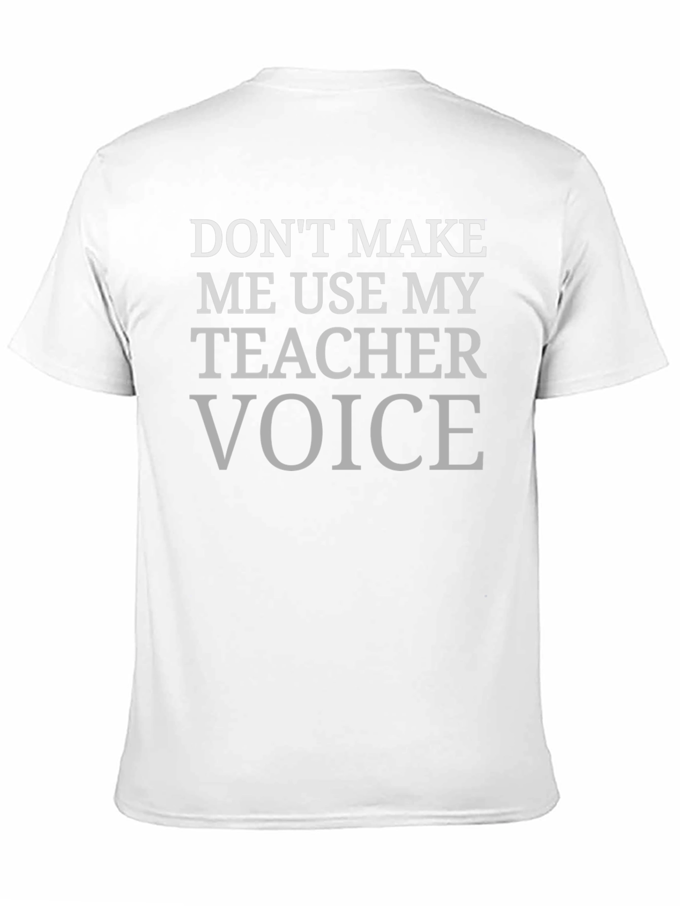 Teacher Voice T-Shirt - Funny Sarcastic Tee