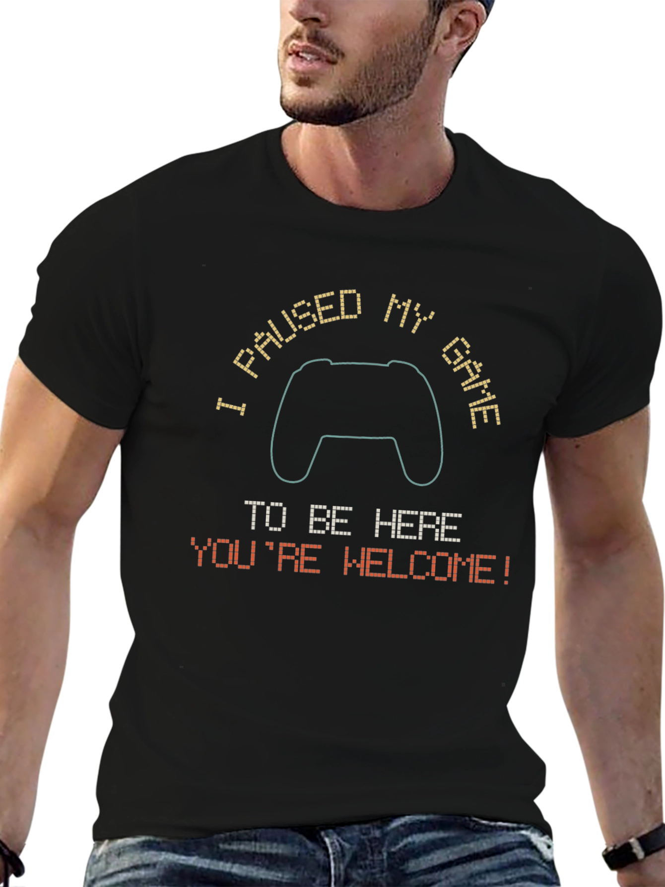 Gamer Tee: Paused My Game - Youre Welcome!
