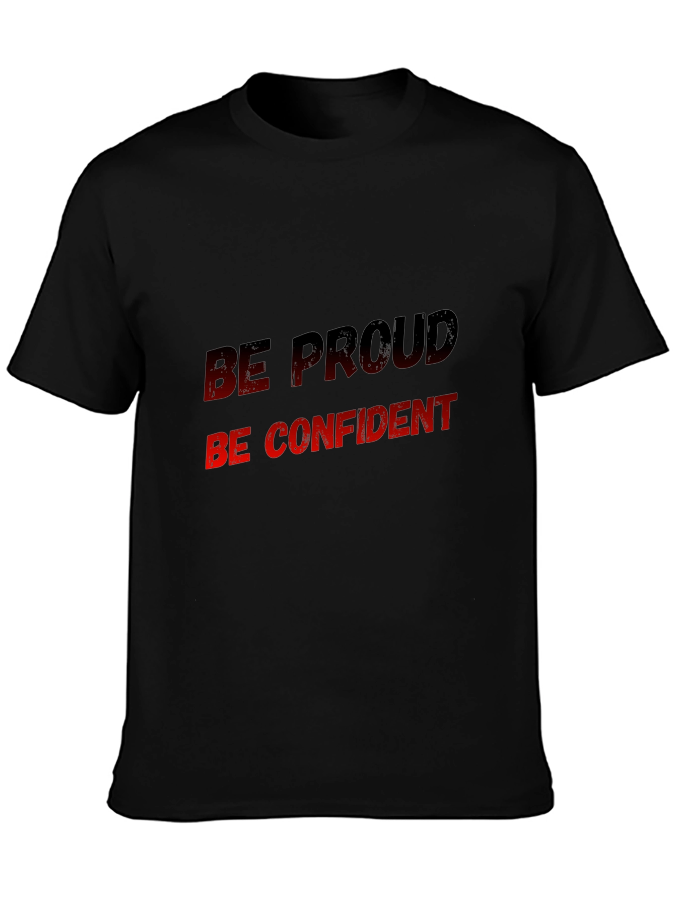 Be Proud Be Confident Graphic Tee