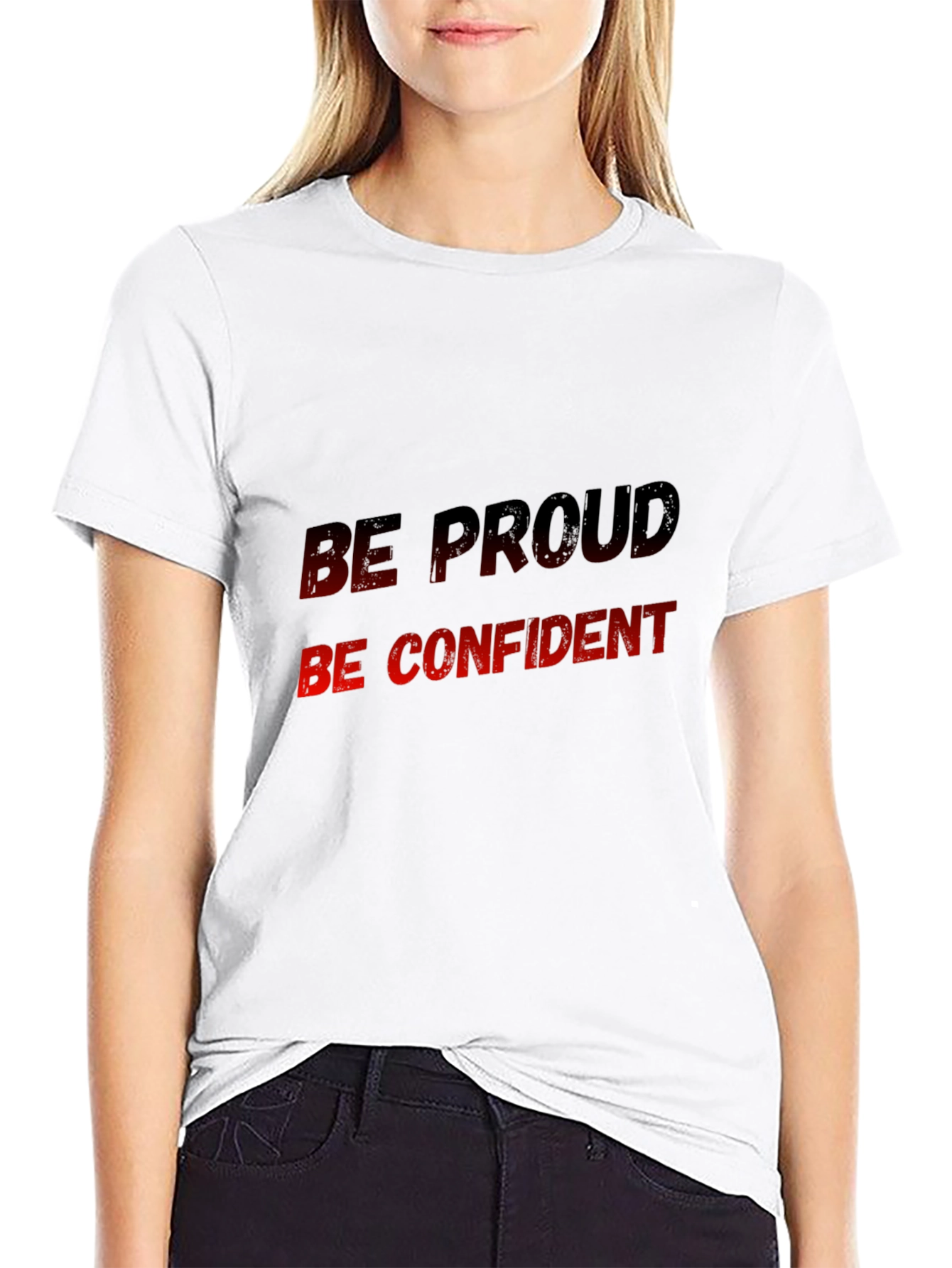 Be Proud Be Confident Graphic Tee
