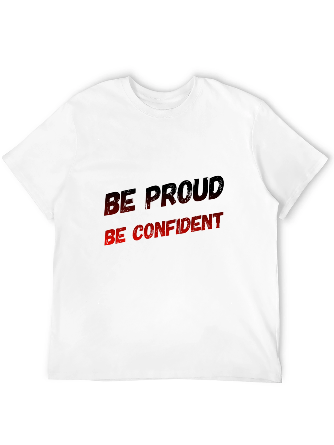 Be Proud Be Confident Graphic Tee