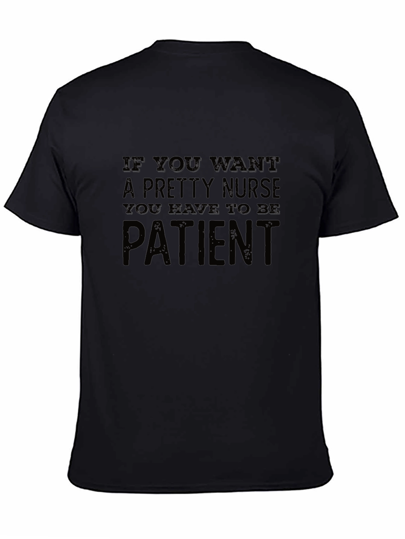 Funny Nurse T-Shirt - Be Patient!