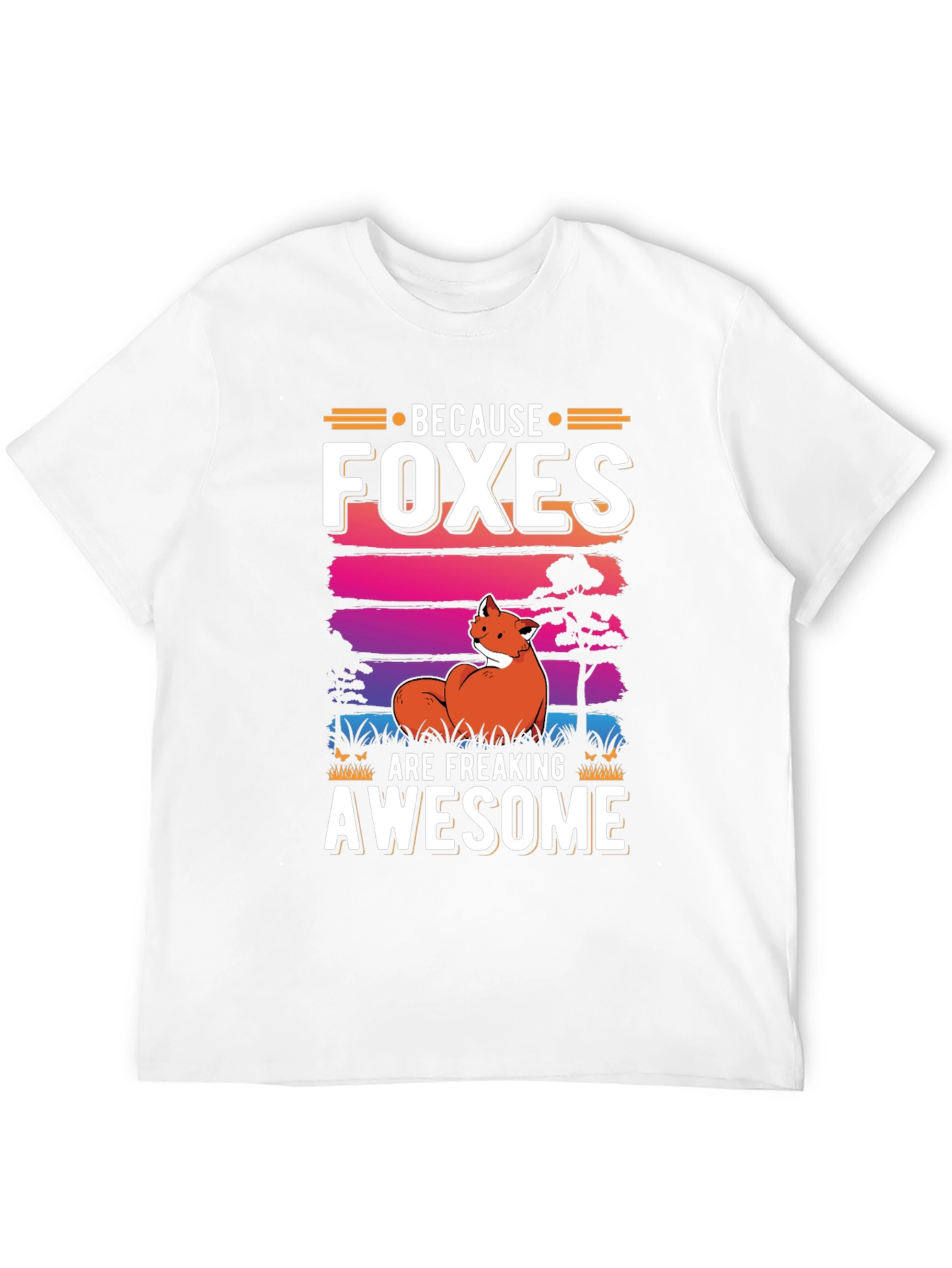 Because Foxes Are Freaking Awesome Graphic Tee