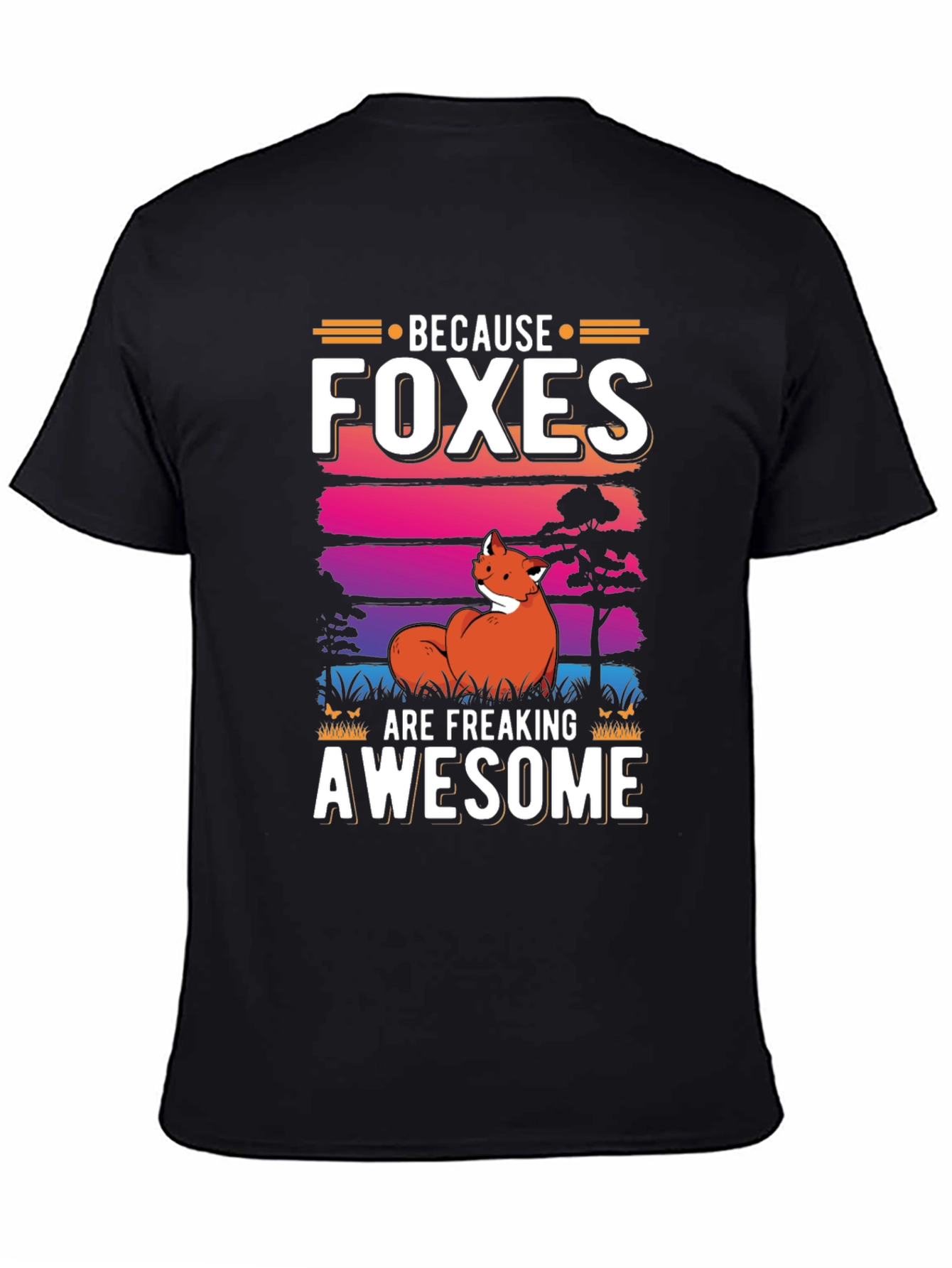 Because Foxes Are Freaking Awesome Graphic Tee