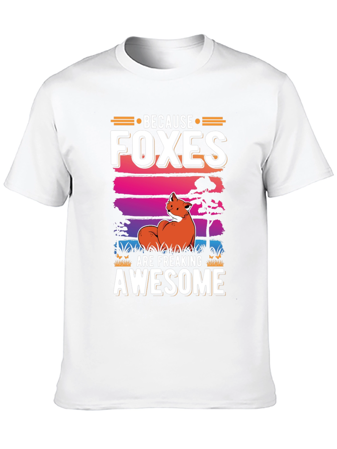 Because Foxes Are Freaking Awesome Graphic Tee