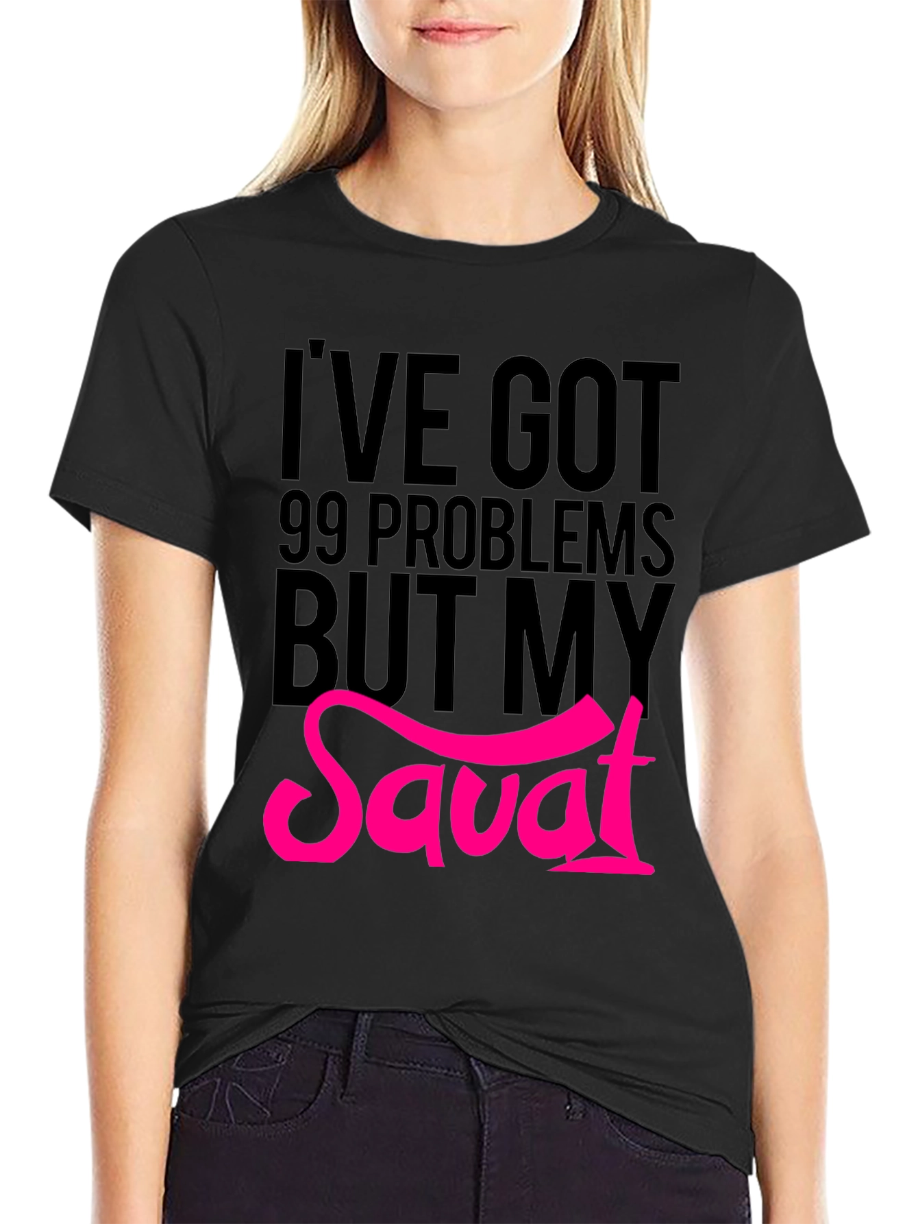 99 Problems But My Savat T-Shirt