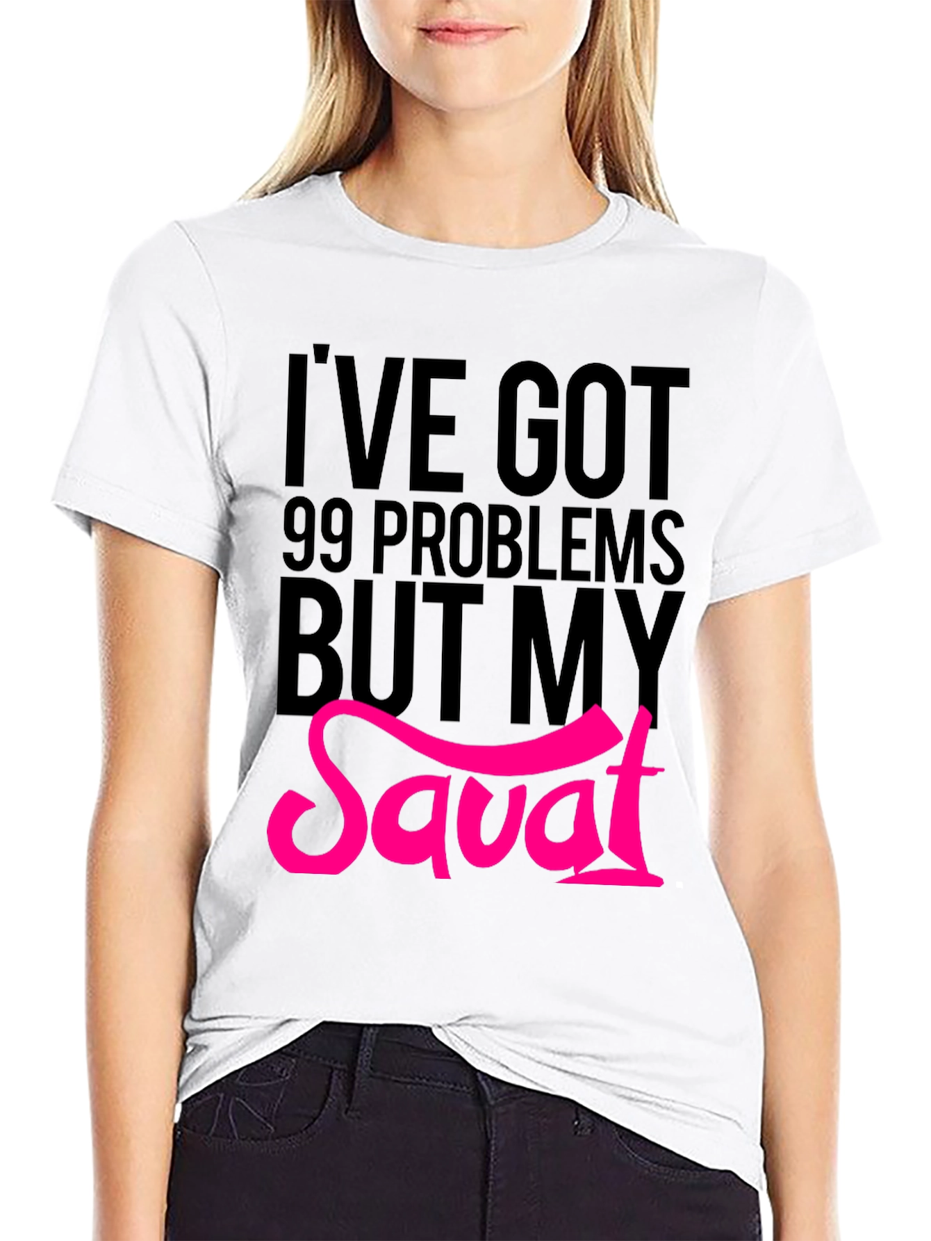 99 Problems But My Savat T-Shirt