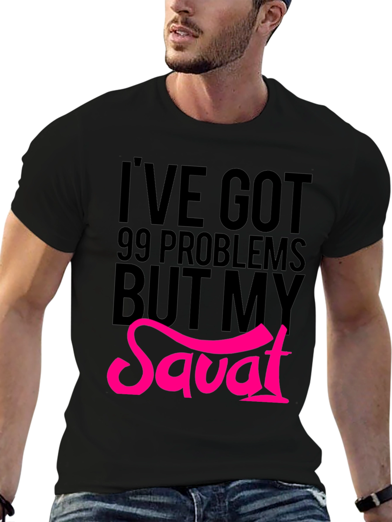 99 Problems But My Savat T-Shirt