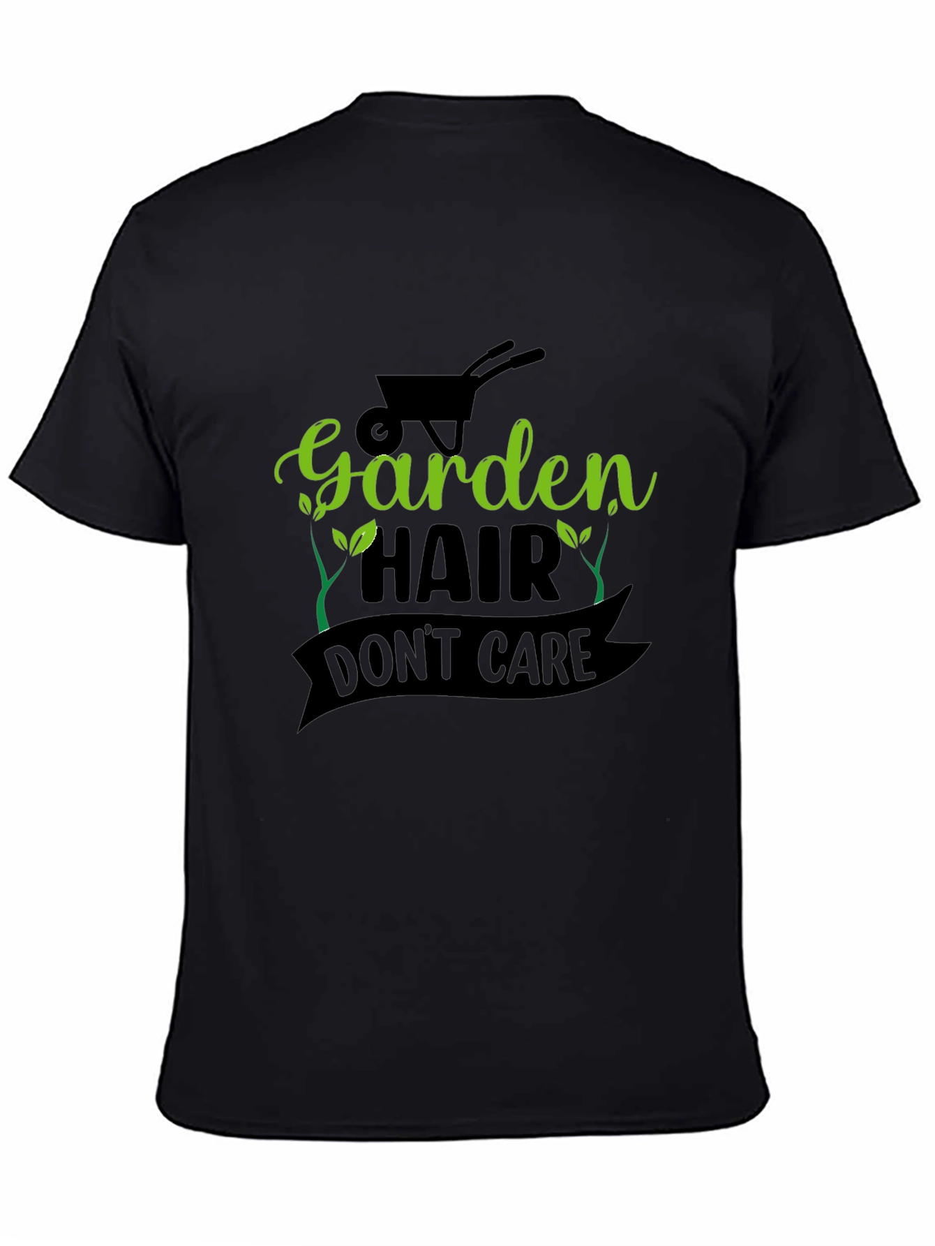 Garden Hair Dont Care - Black T-Shirt