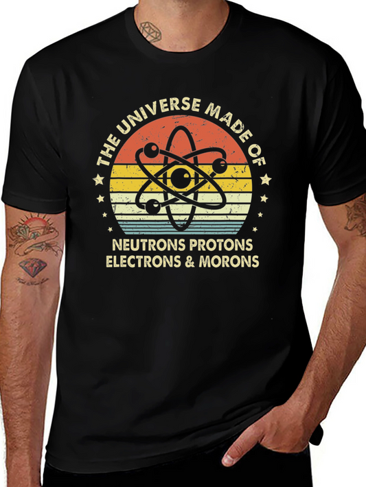 Universe Made of Morons Funny Science T-Shirt