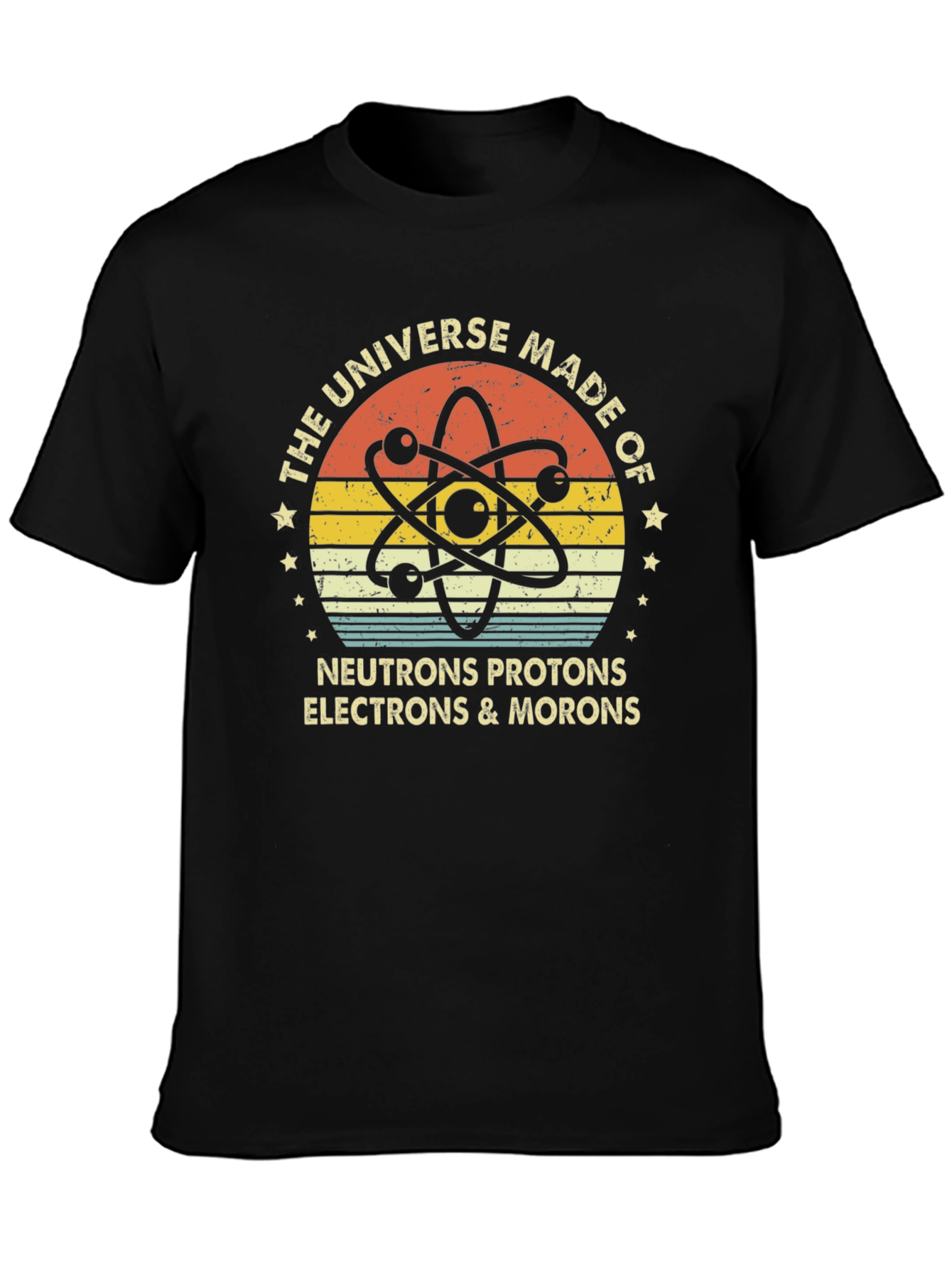 Universe Made of Morons Funny Science T-Shirt