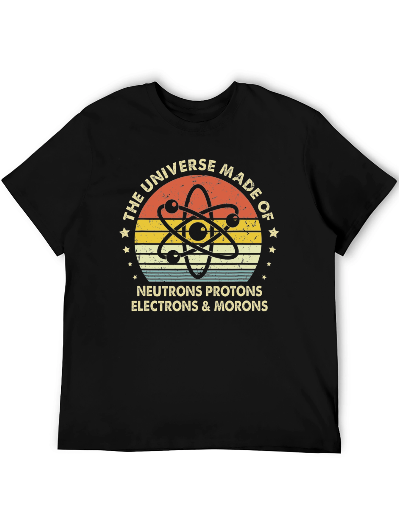 Universe Made of Morons Funny Science T-Shirt