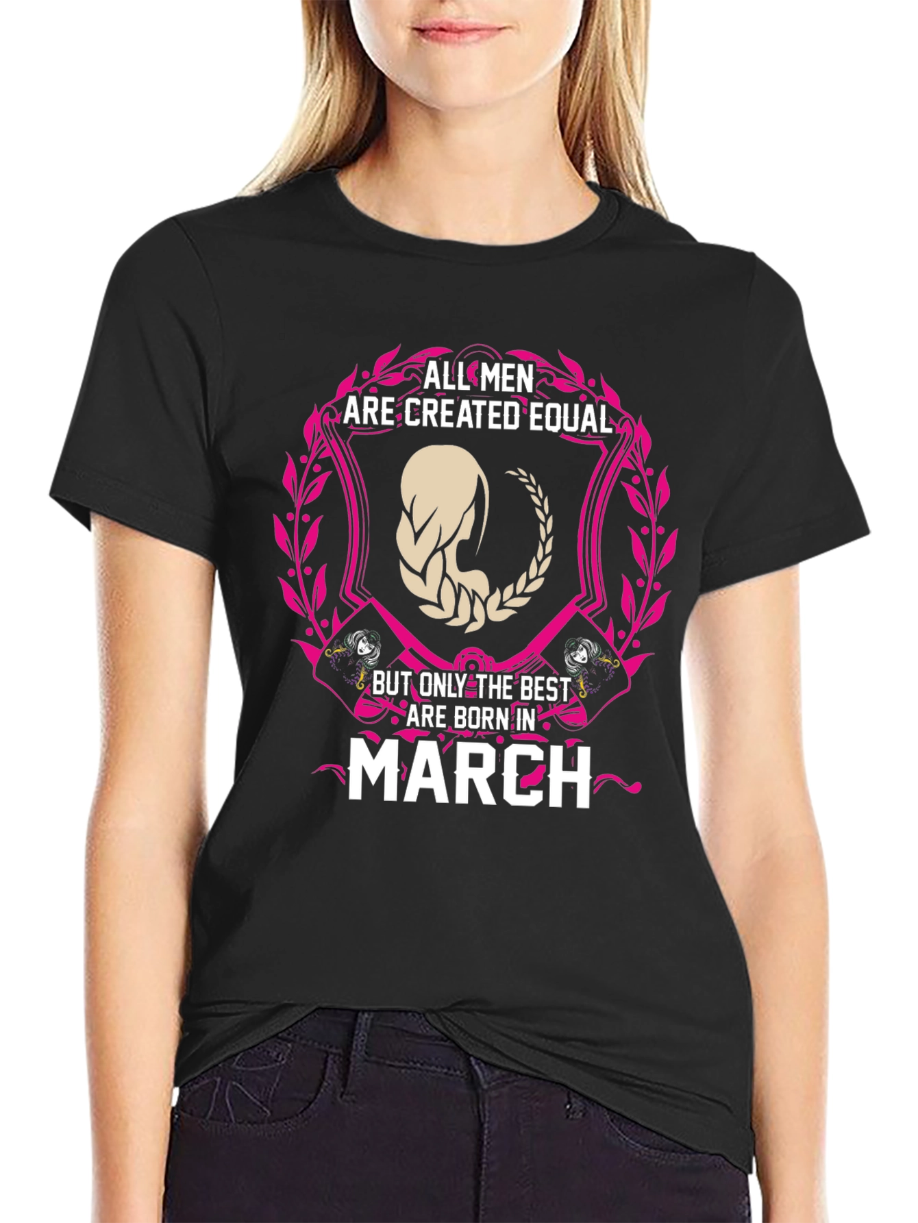 All Men Are Created Equal March Birthday T-Shirt