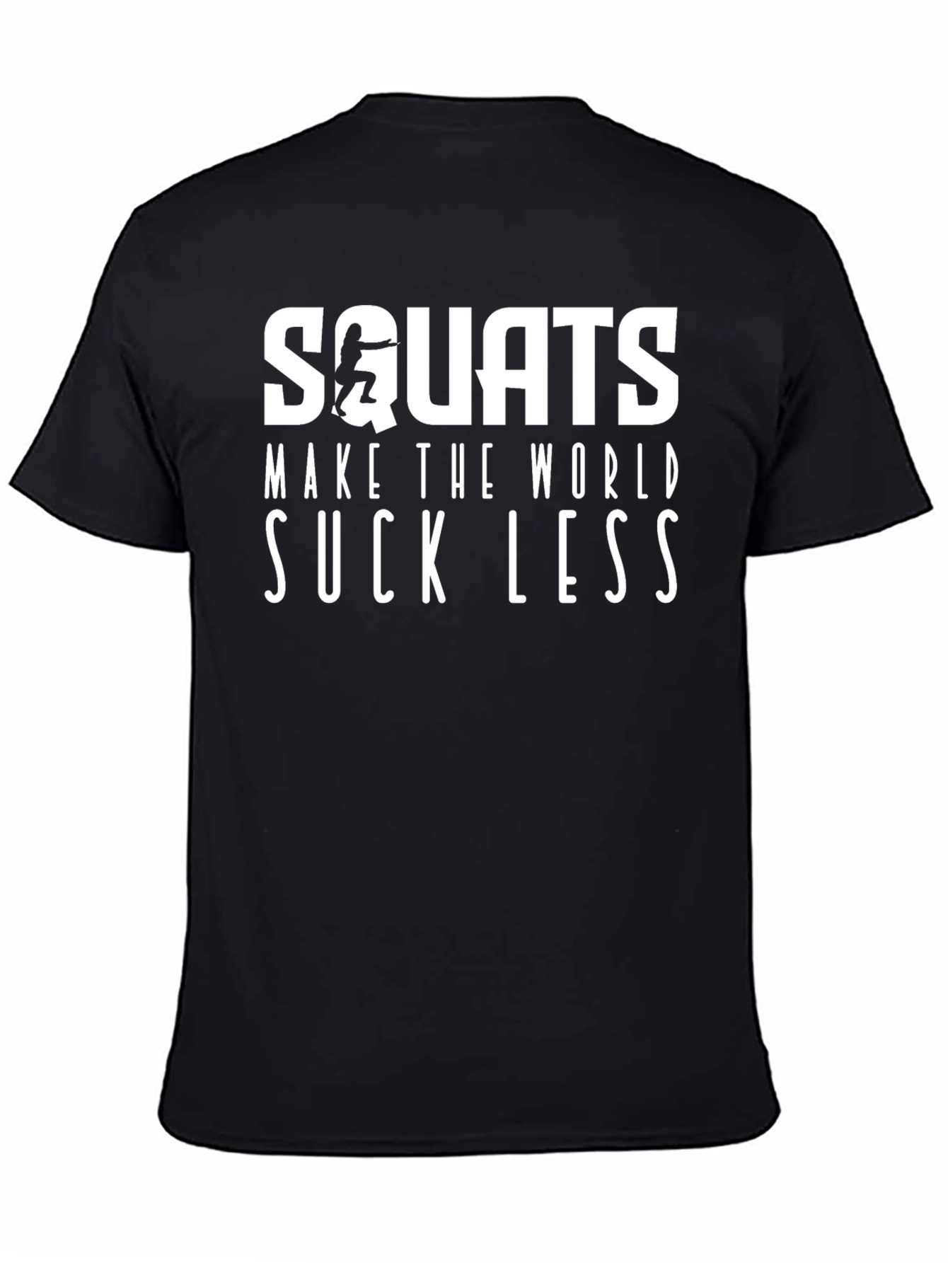 Squats Make the World Suck Less Graphic Tee
